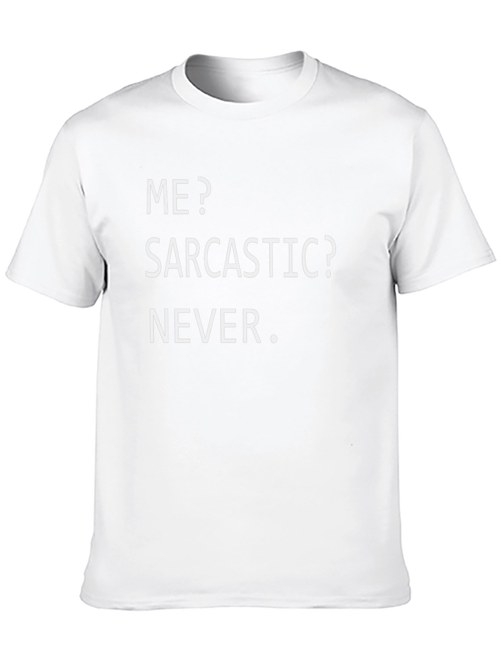 Sarcastic Humor Graphic Tee - Never