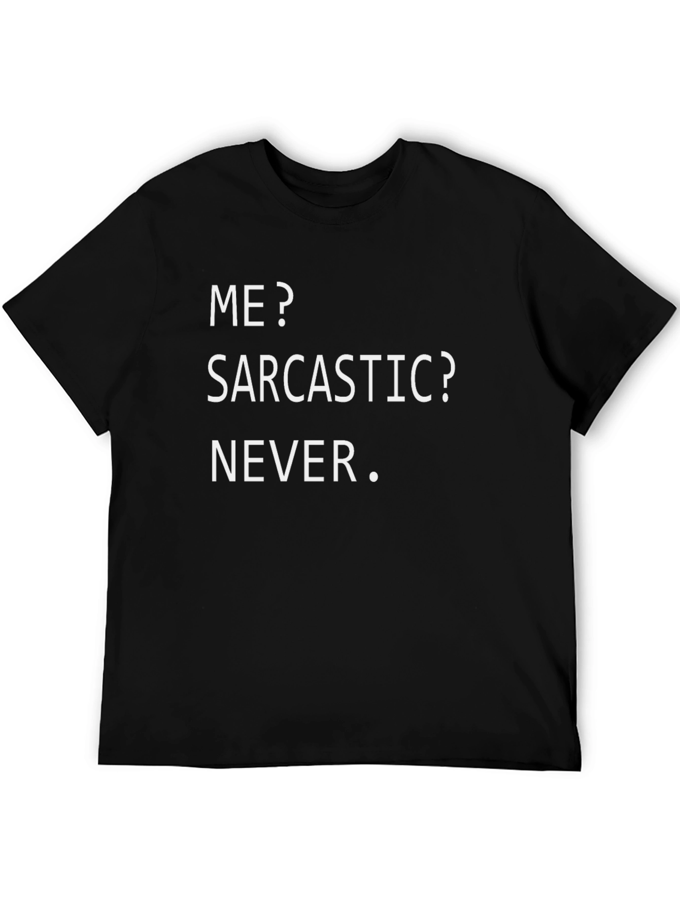 Sarcastic Humor Graphic Tee - Never