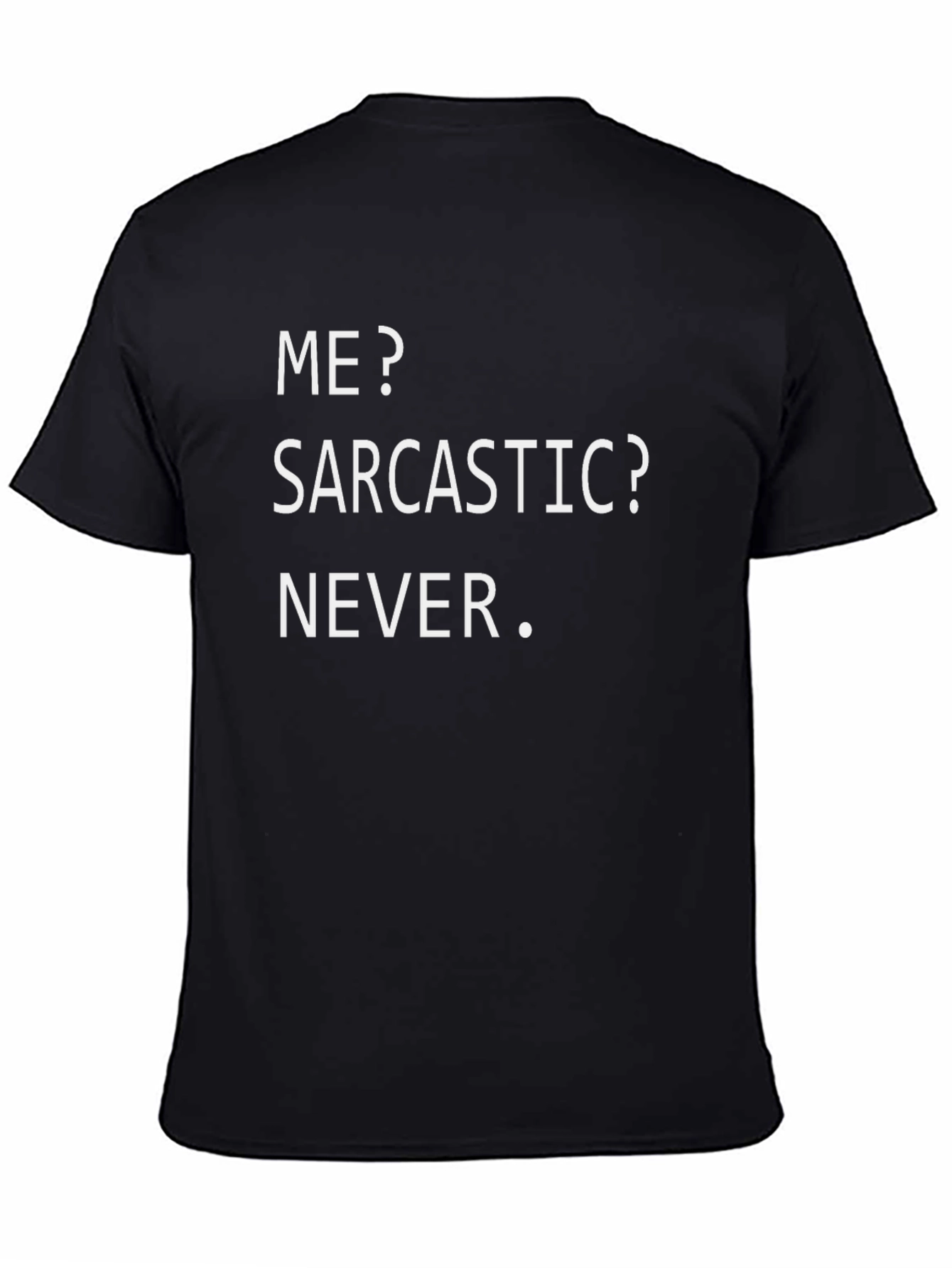 Sarcastic Humor Graphic Tee - Never