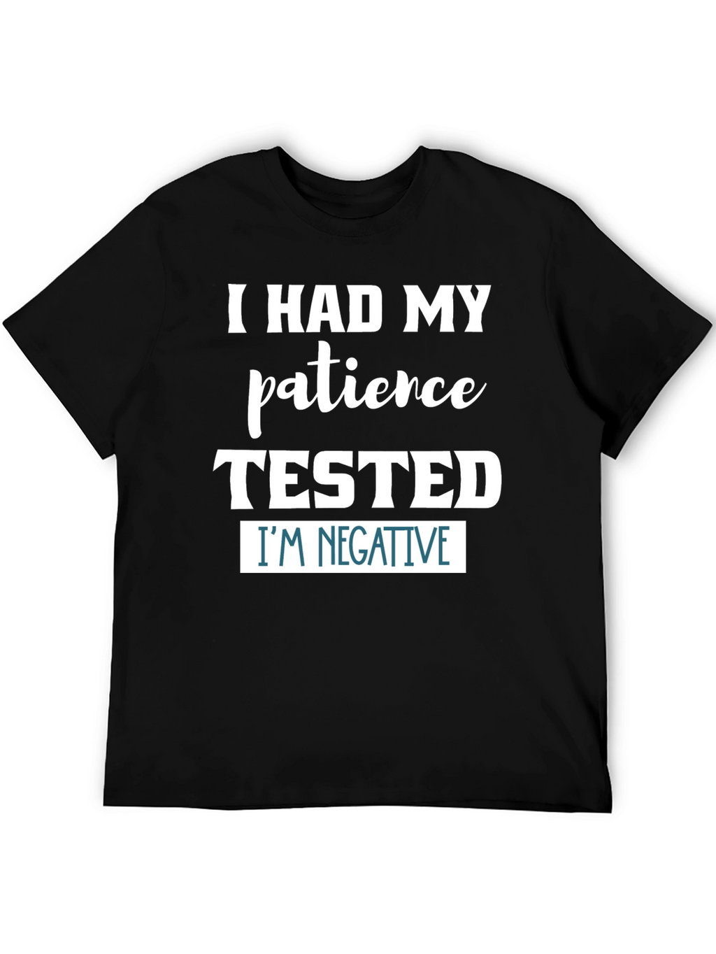 Patience Tested T-Shirt Funny Novelty Graphic Tee