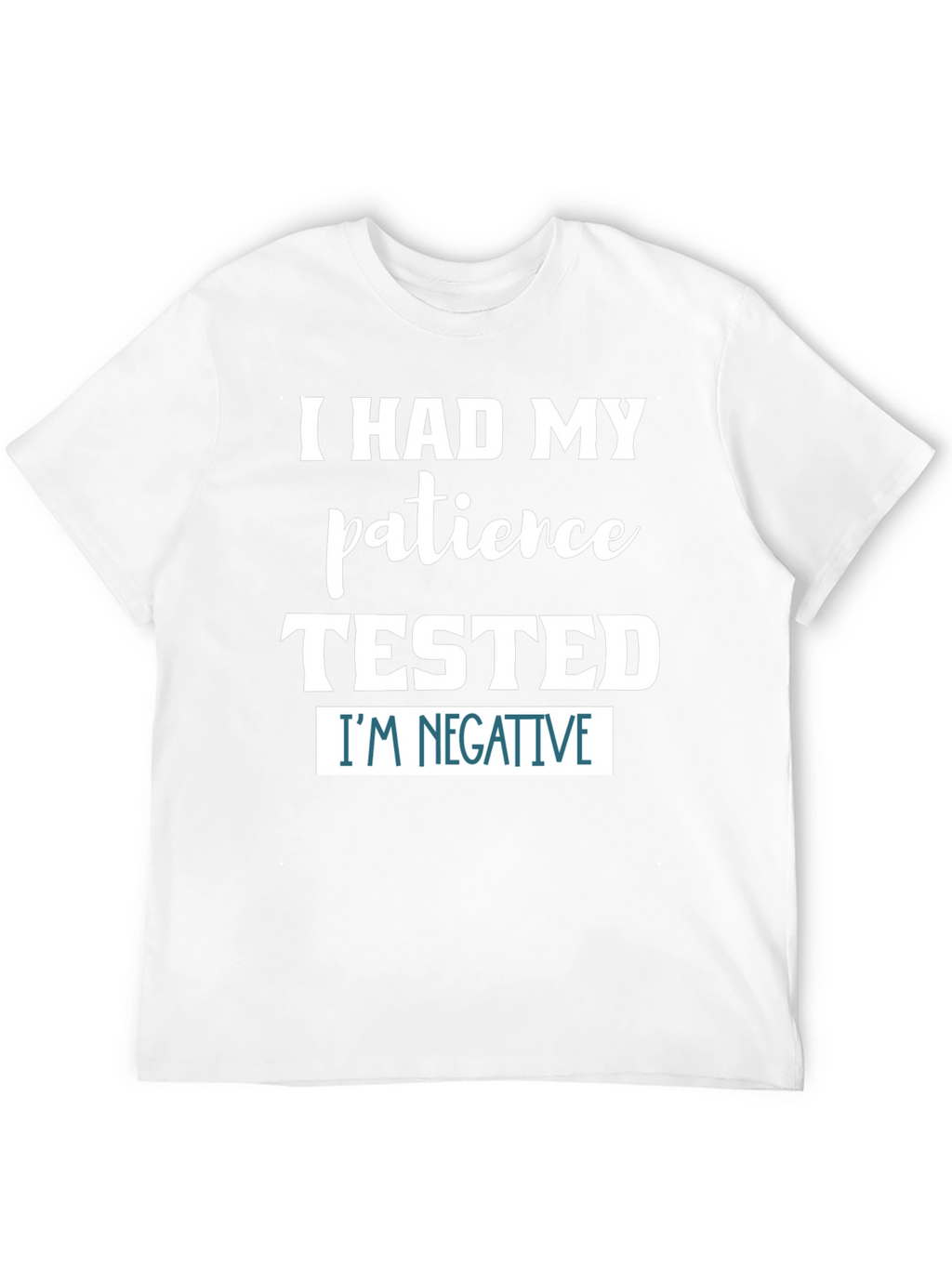 Patience Tested T-Shirt Funny Novelty Graphic Tee