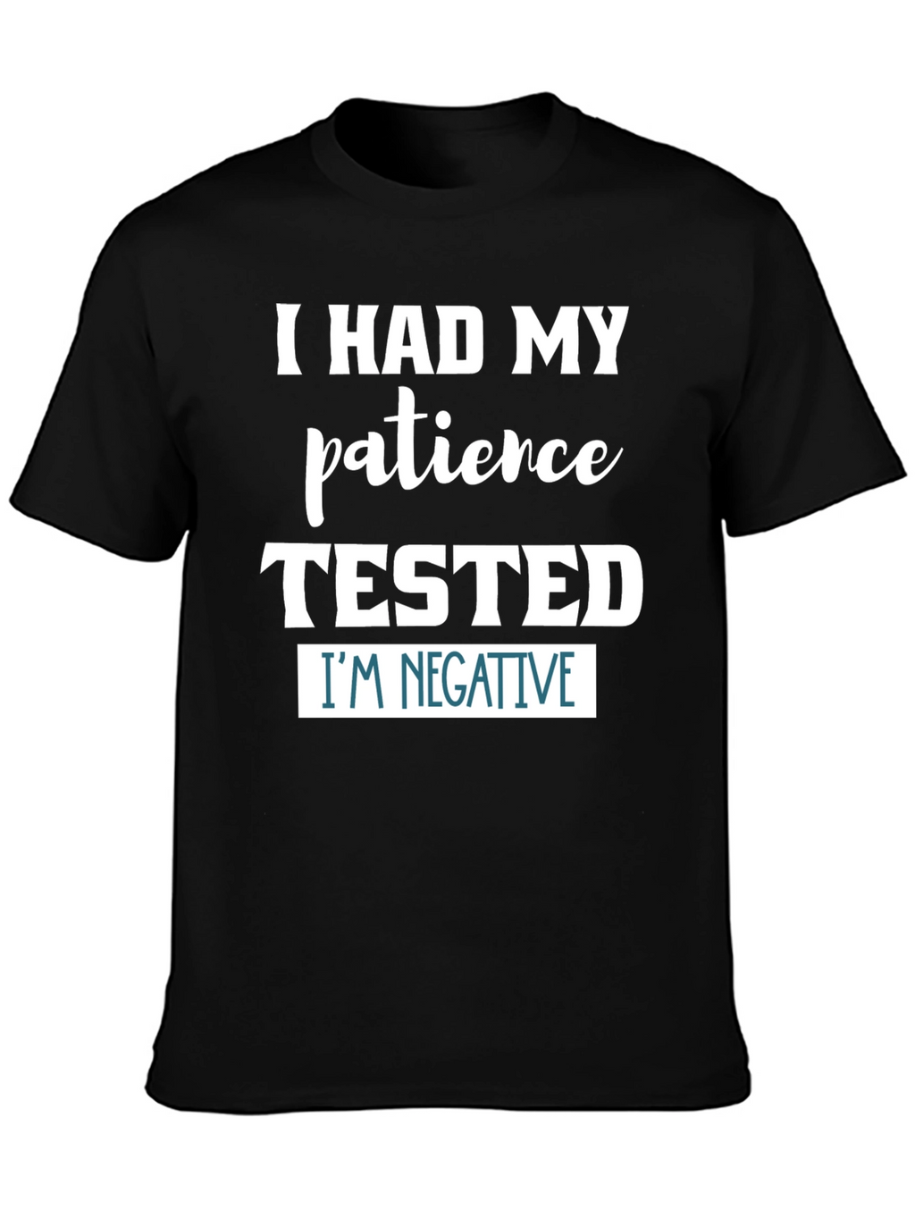 Patience Tested T-Shirt Funny Novelty Graphic Tee