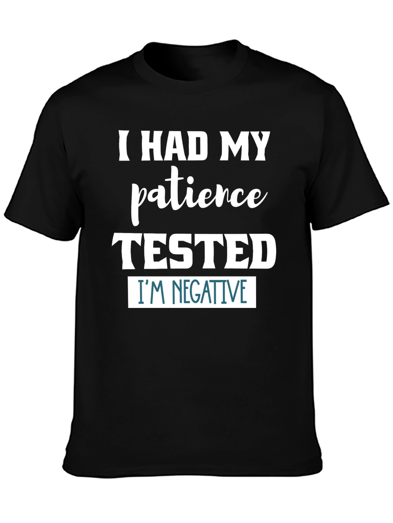 Patience Tested T-Shirt Funny Novelty Graphic Tee