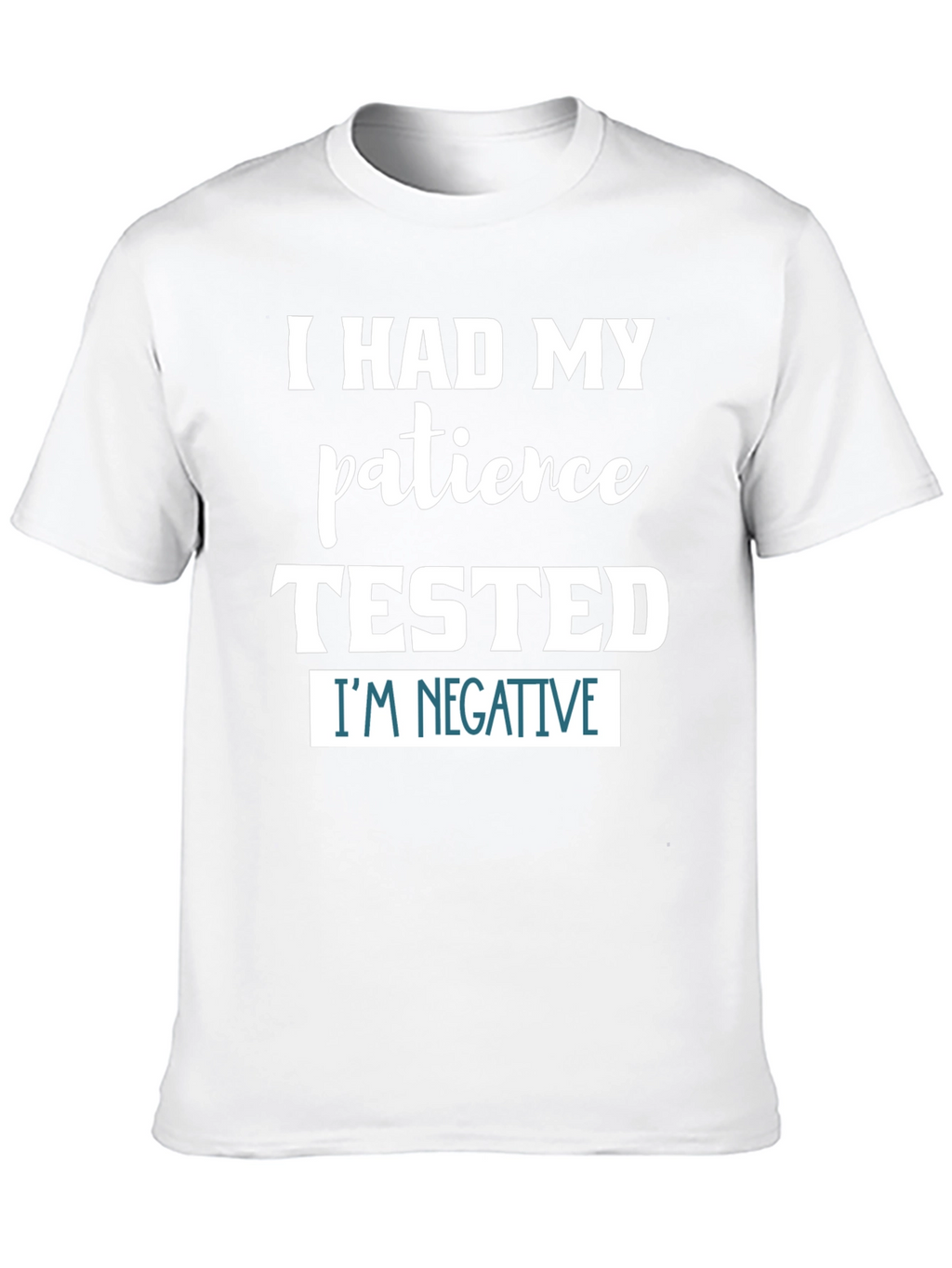 Patience Tested T-Shirt Funny Novelty Graphic Tee