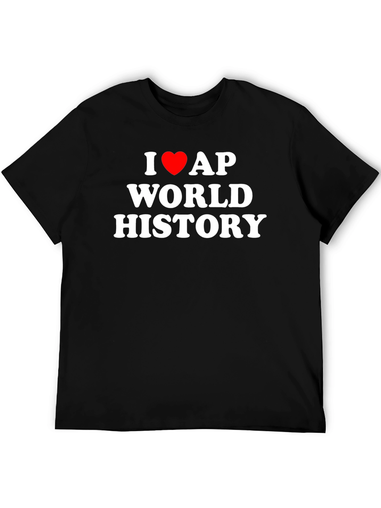 I Love AP World History Black T-Shirt