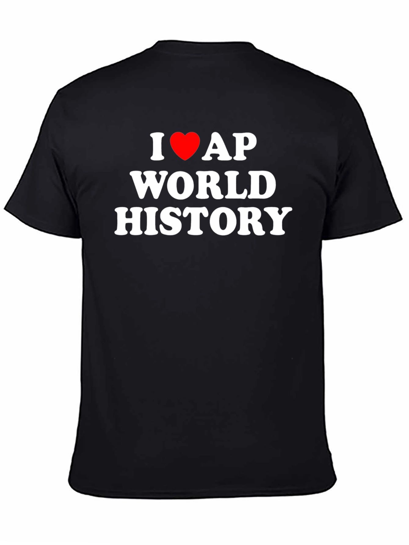 I Love AP World History Black T-Shirt