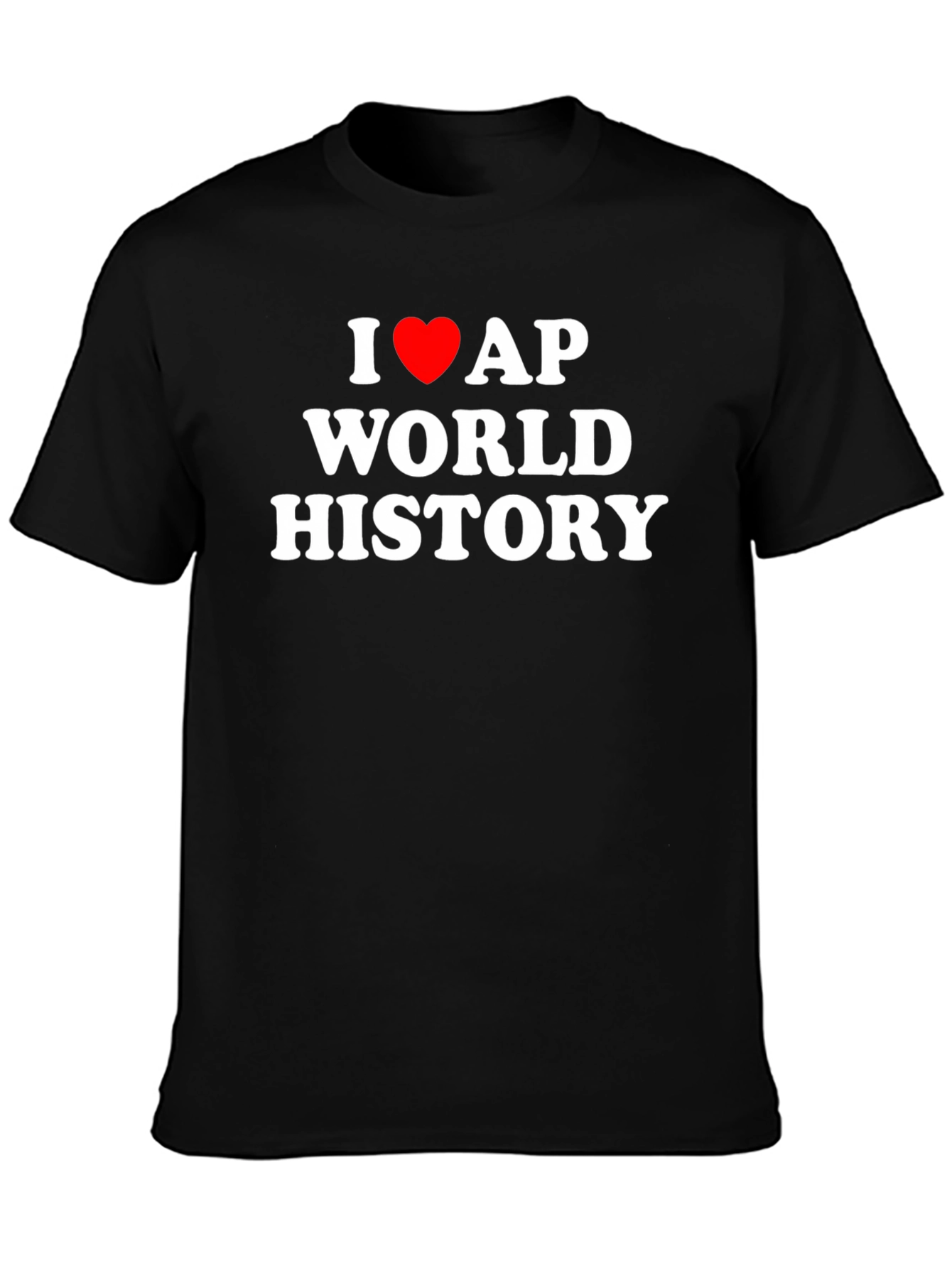 I Love AP World History Black T-Shirt