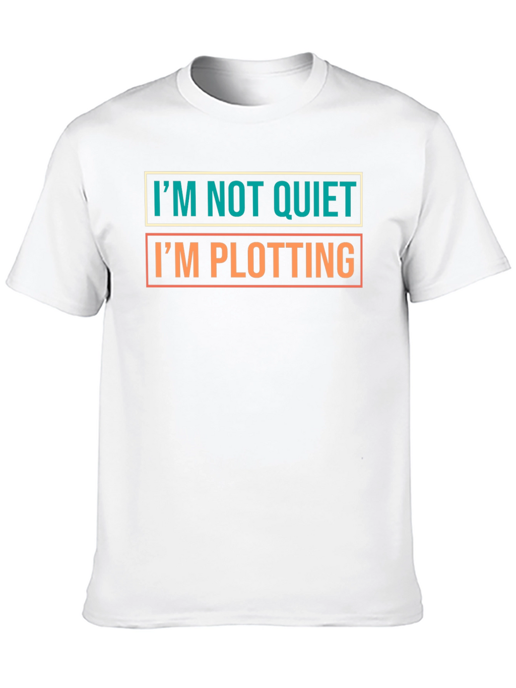 Im Not Quiet Im Plotting Funny Novelty T-Shirt