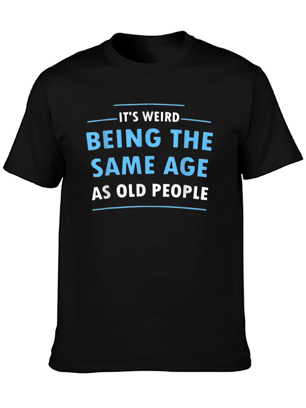 Funny Same Age as Old People Black T-Shirt