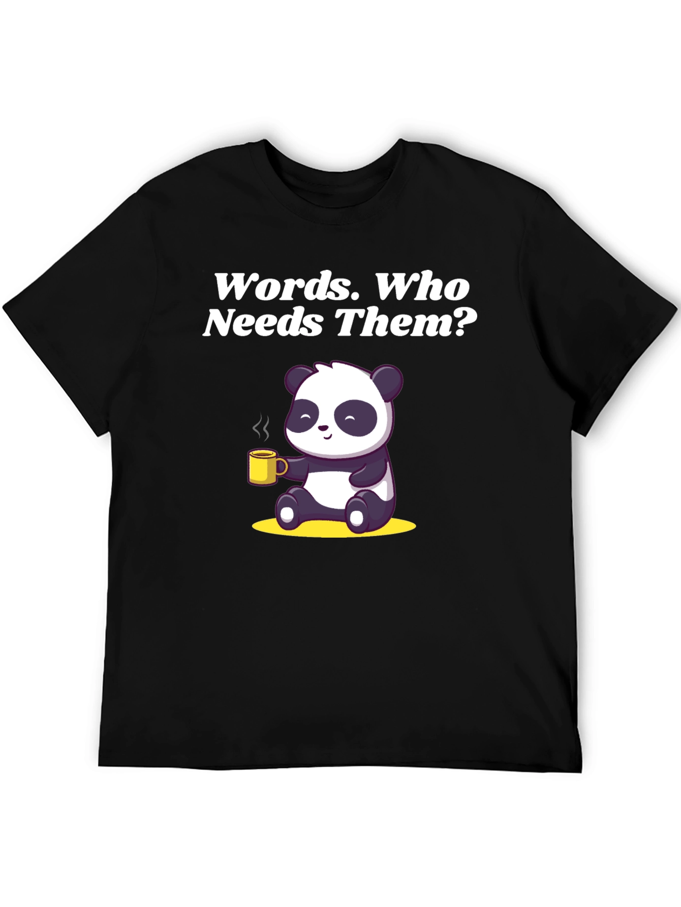 Funny Panda T-Shirt: Words Who Needs Them?