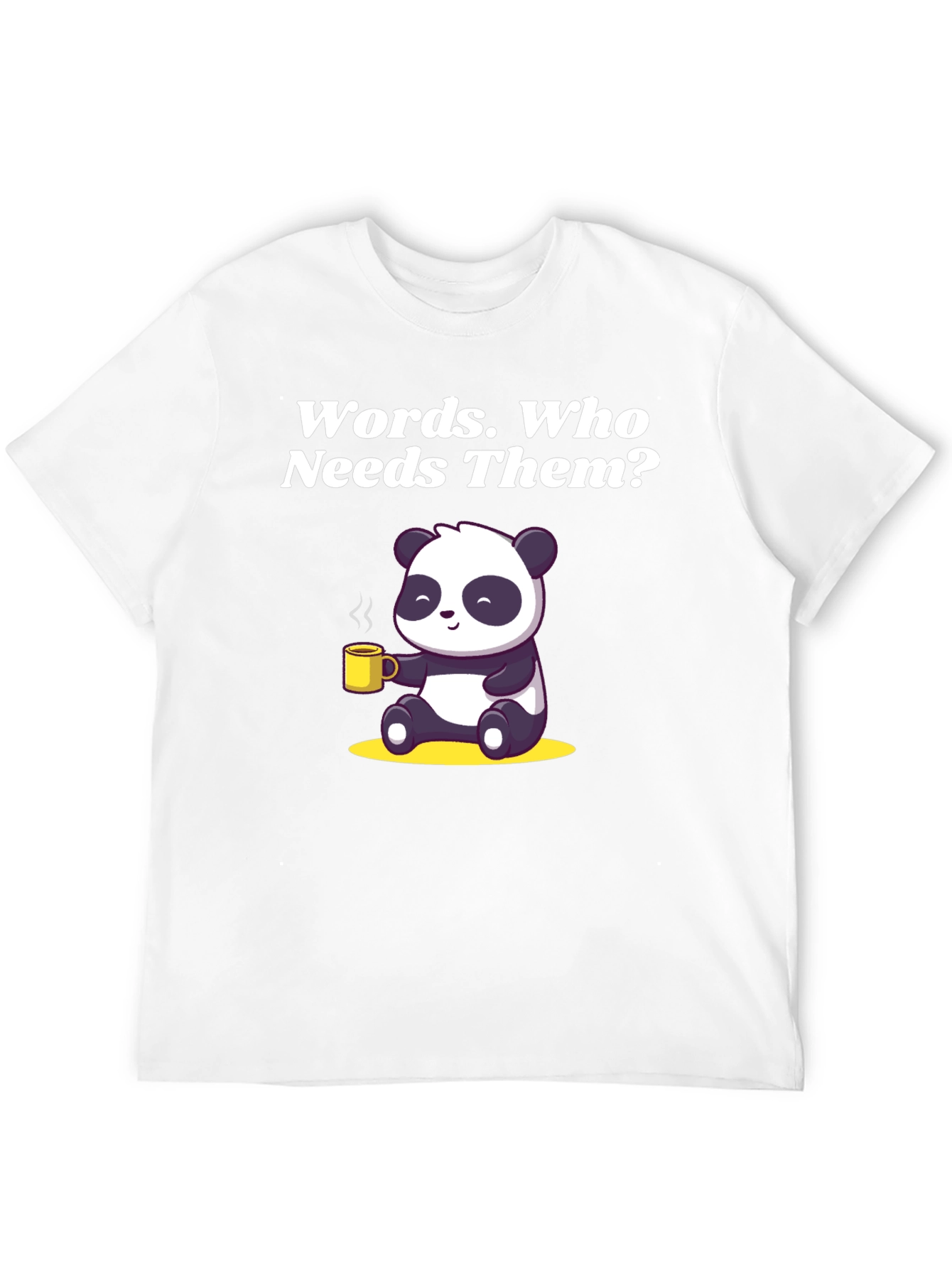 Funny Panda T-Shirt: Words Who Needs Them?