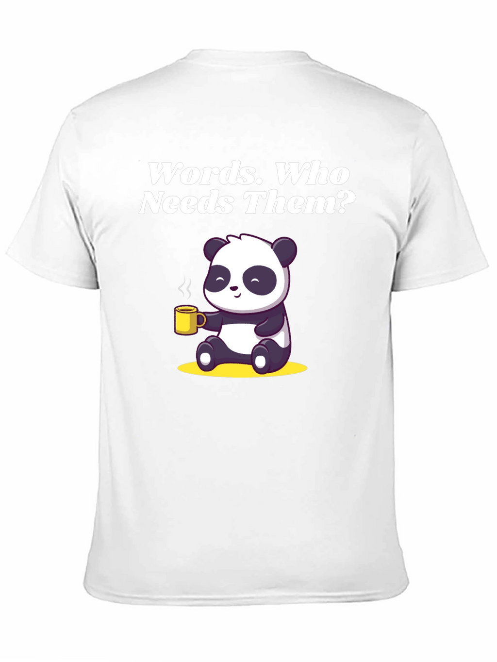 Funny Panda T-Shirt: Words Who Needs Them?
