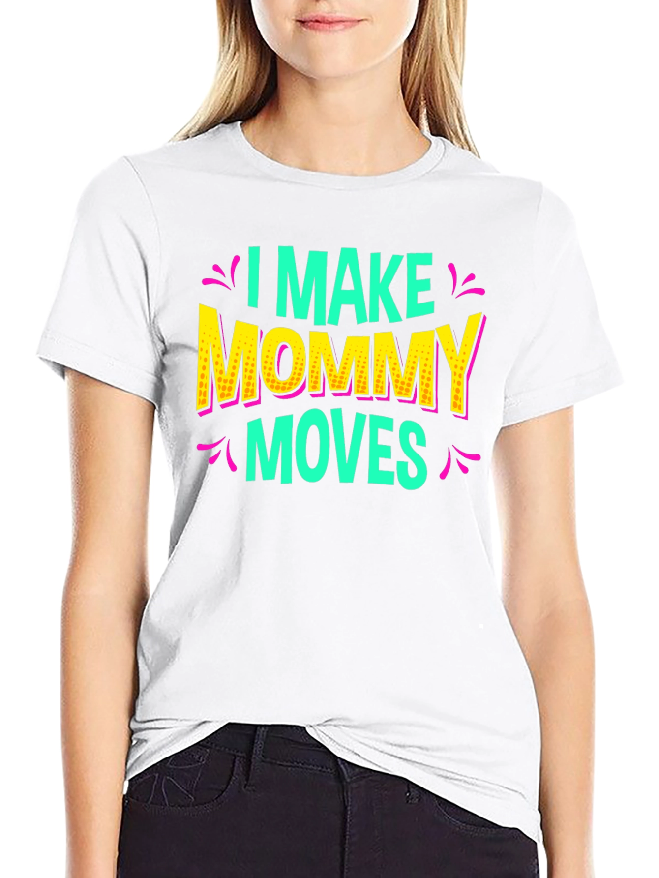 I Make Mommy Moves Graphic Tee