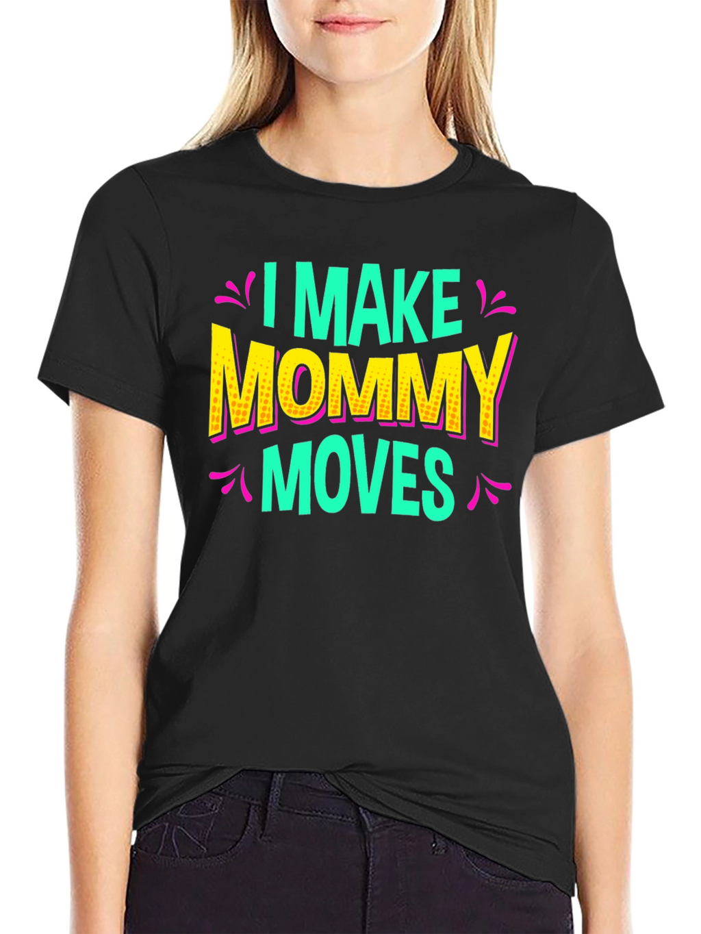 I Make Mommy Moves Graphic Tee