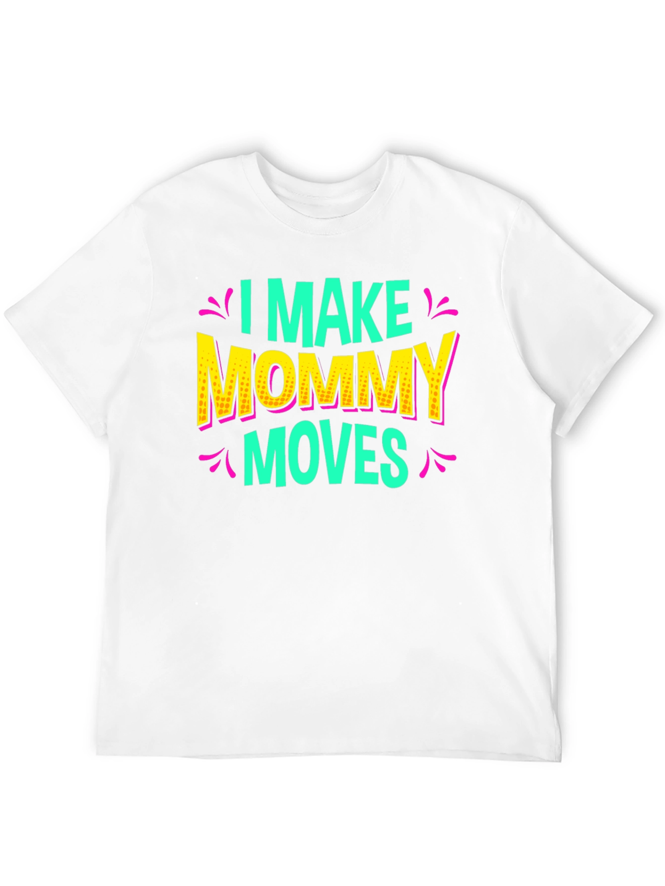 I Make Mommy Moves Graphic Tee
