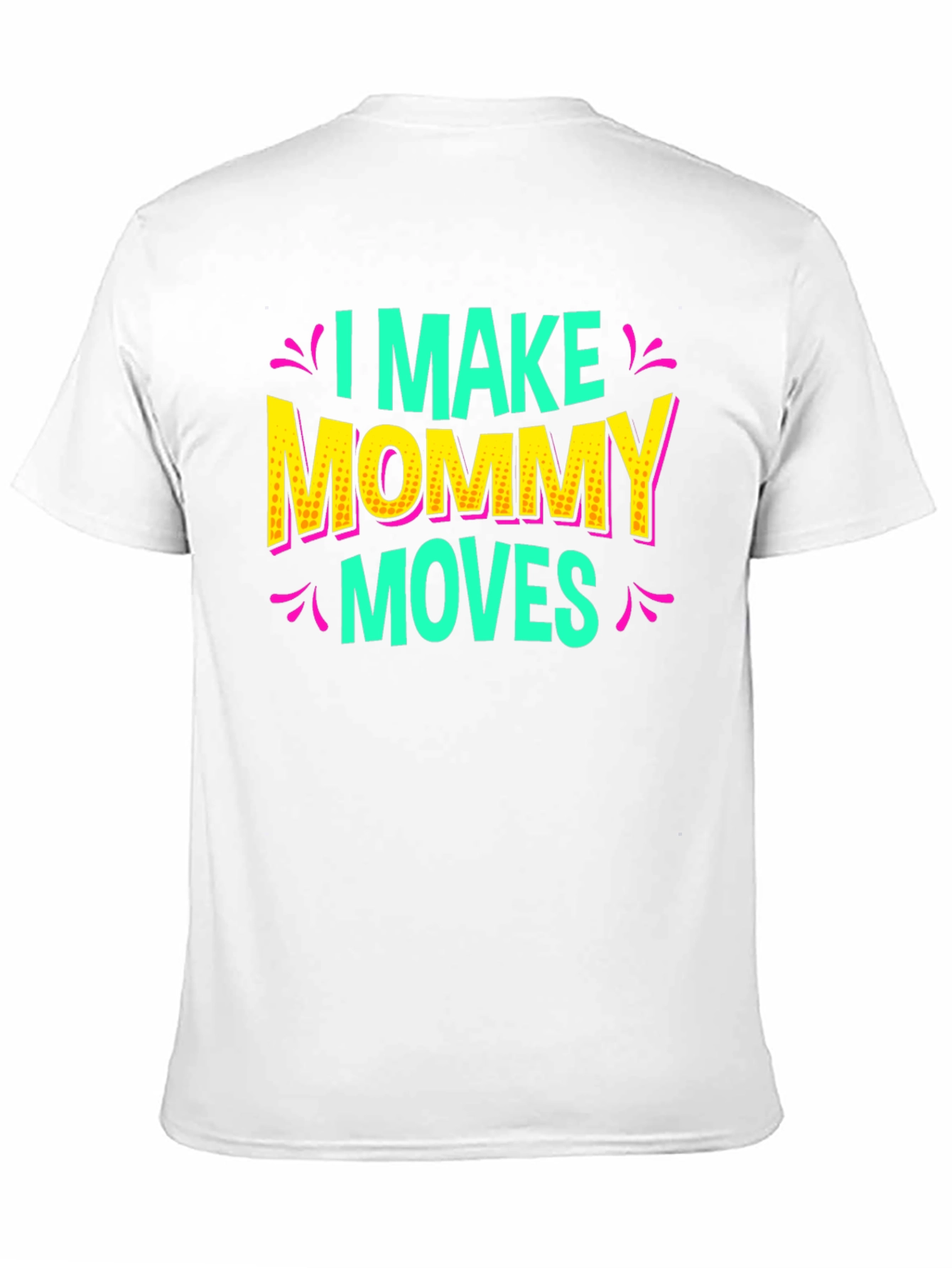 I Make Mommy Moves Graphic Tee