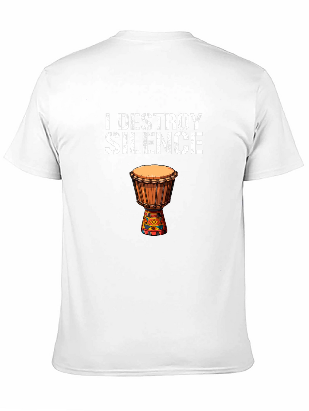 I Destroy Silence Djembe Drum Graphic Tee