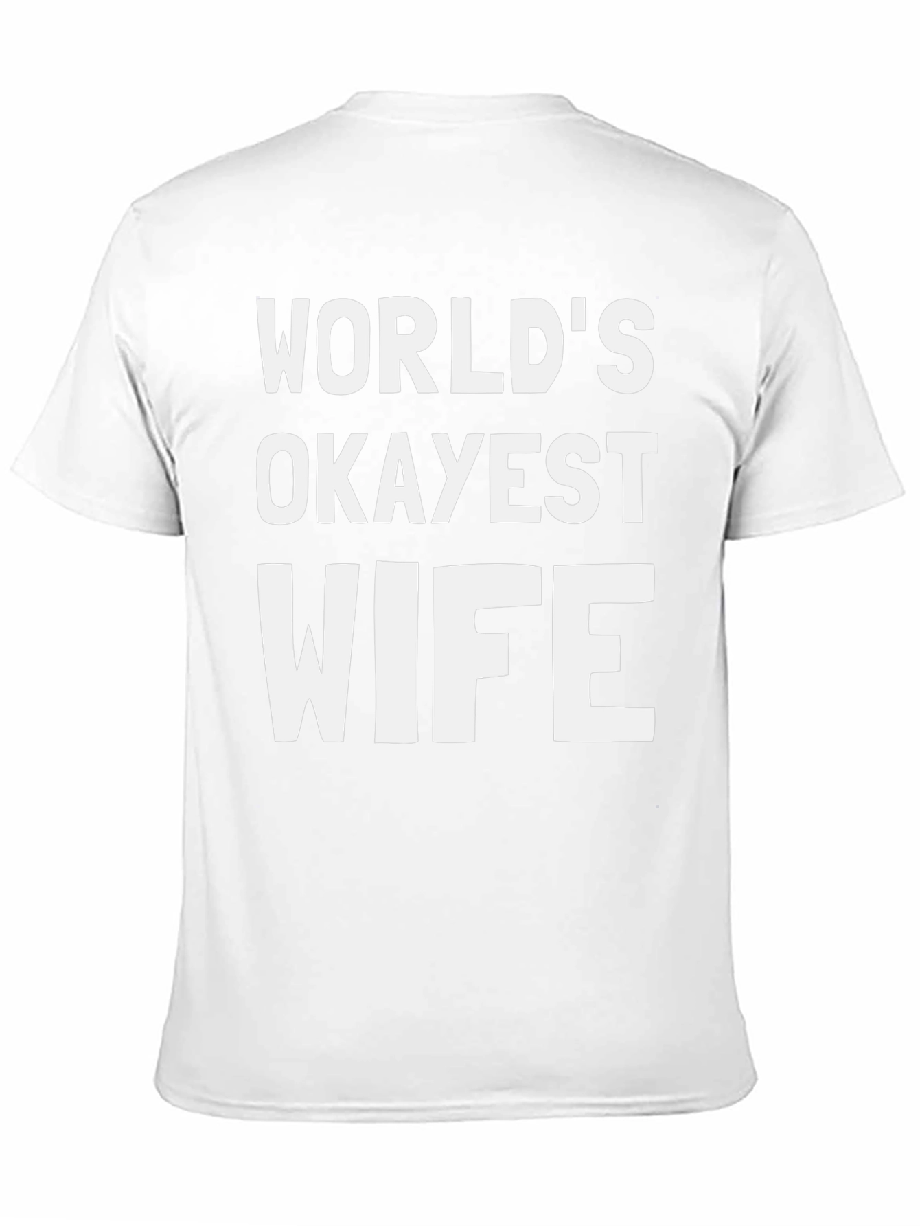 Worlds Okayest Wife - Funny Graphic T-Shirt