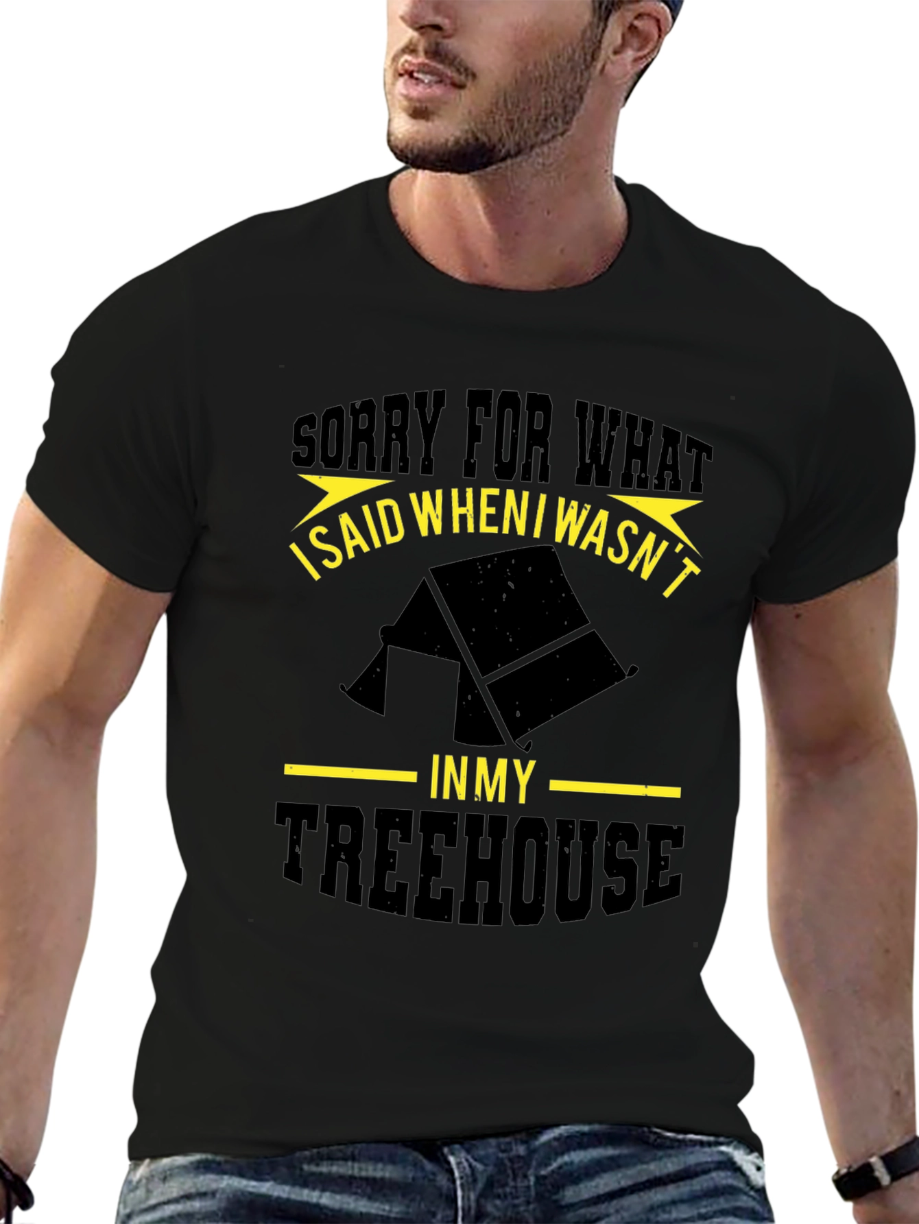 Funny Treehouse T-Shirt - Sorry For What I Said!