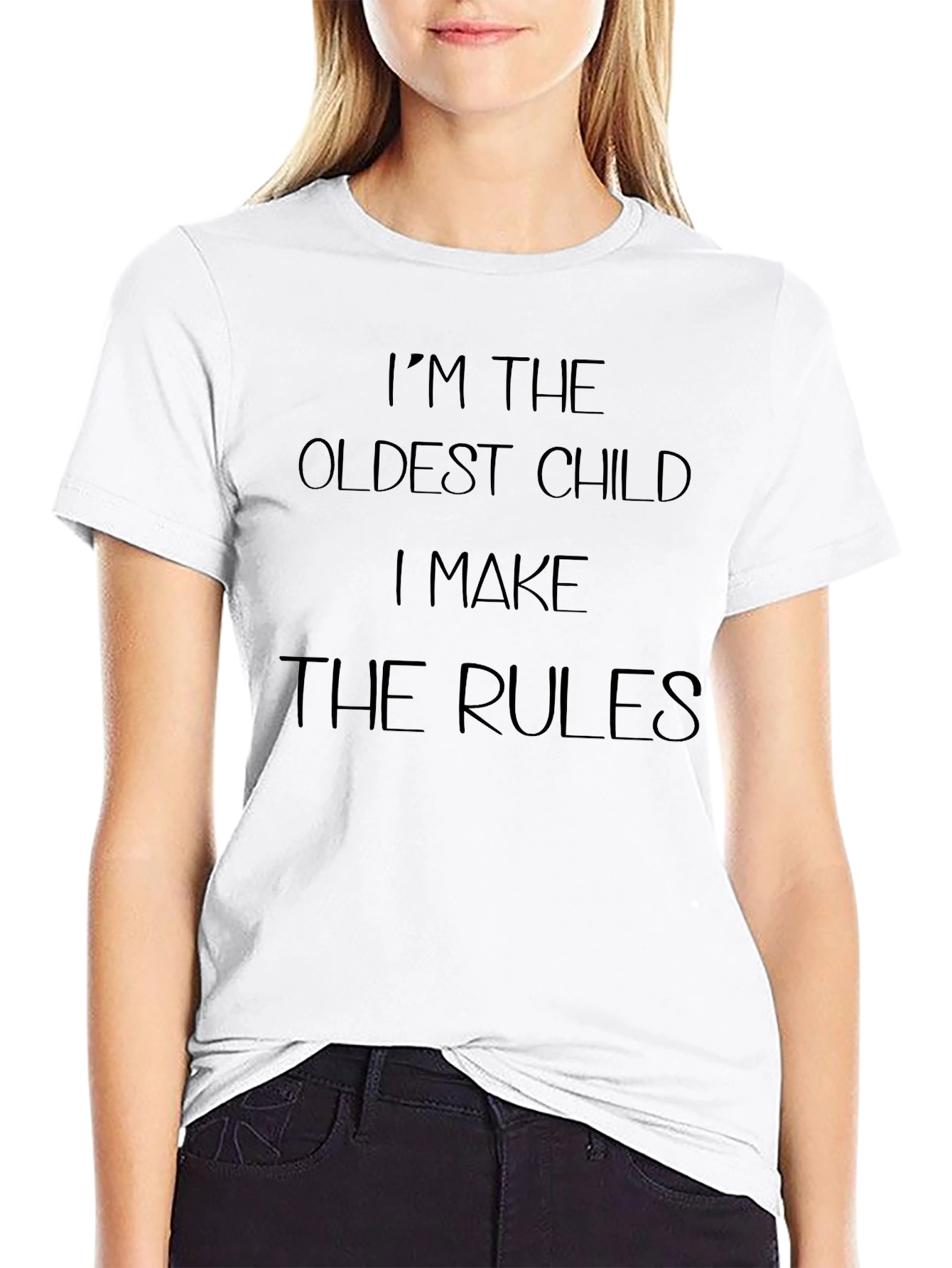 Im The Oldest Child T-Shirt - Make The Rules