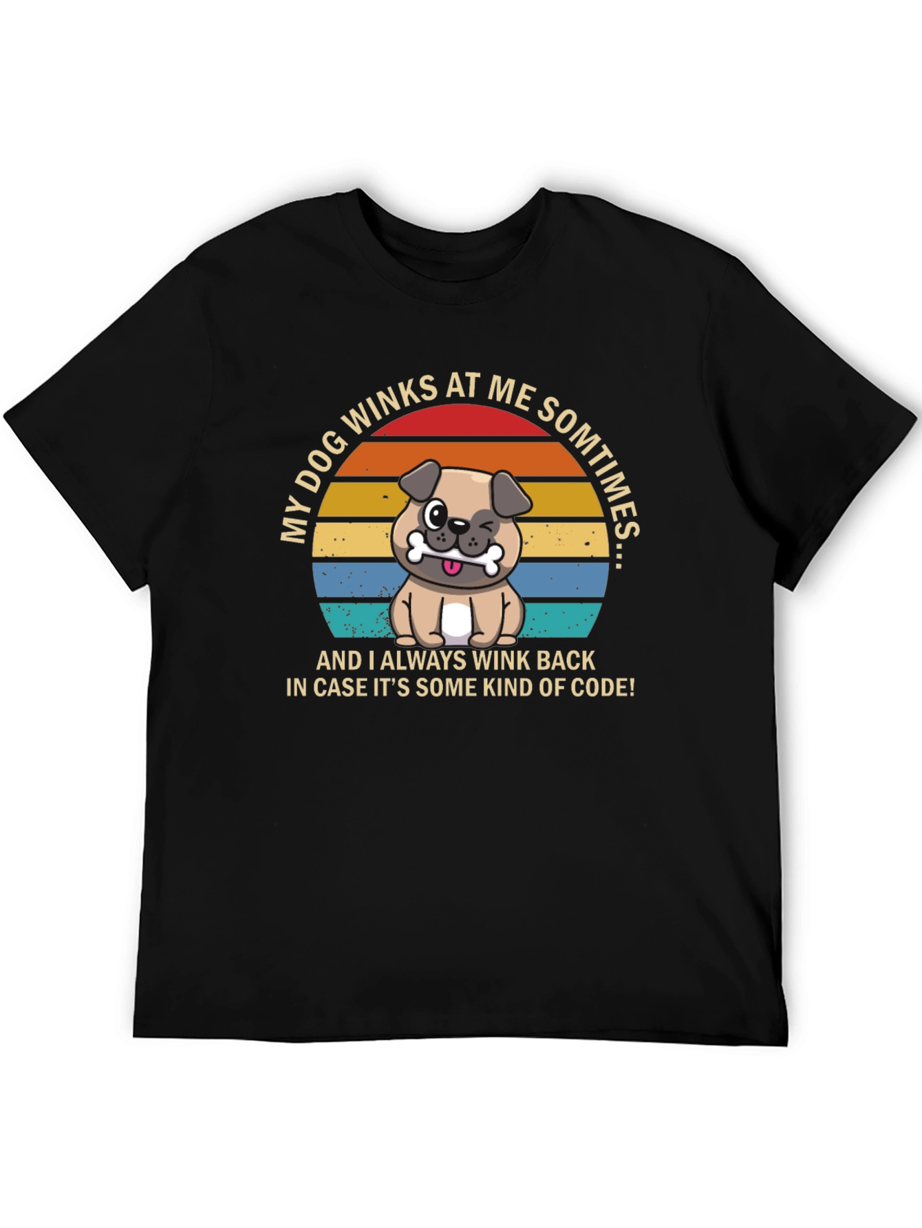 Dog Wink Humor T-Shirt - My Dog Winks At Me Sometimes