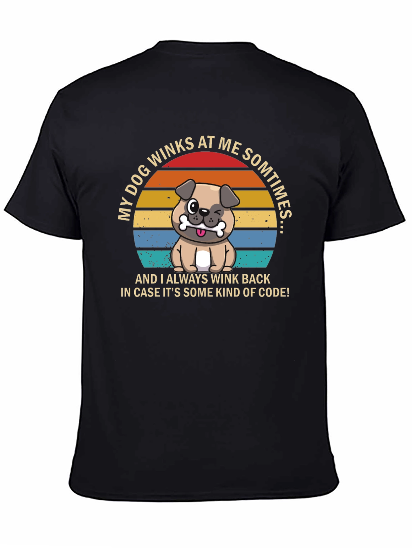 Dog Wink Humor T-Shirt - My Dog Winks At Me Sometimes