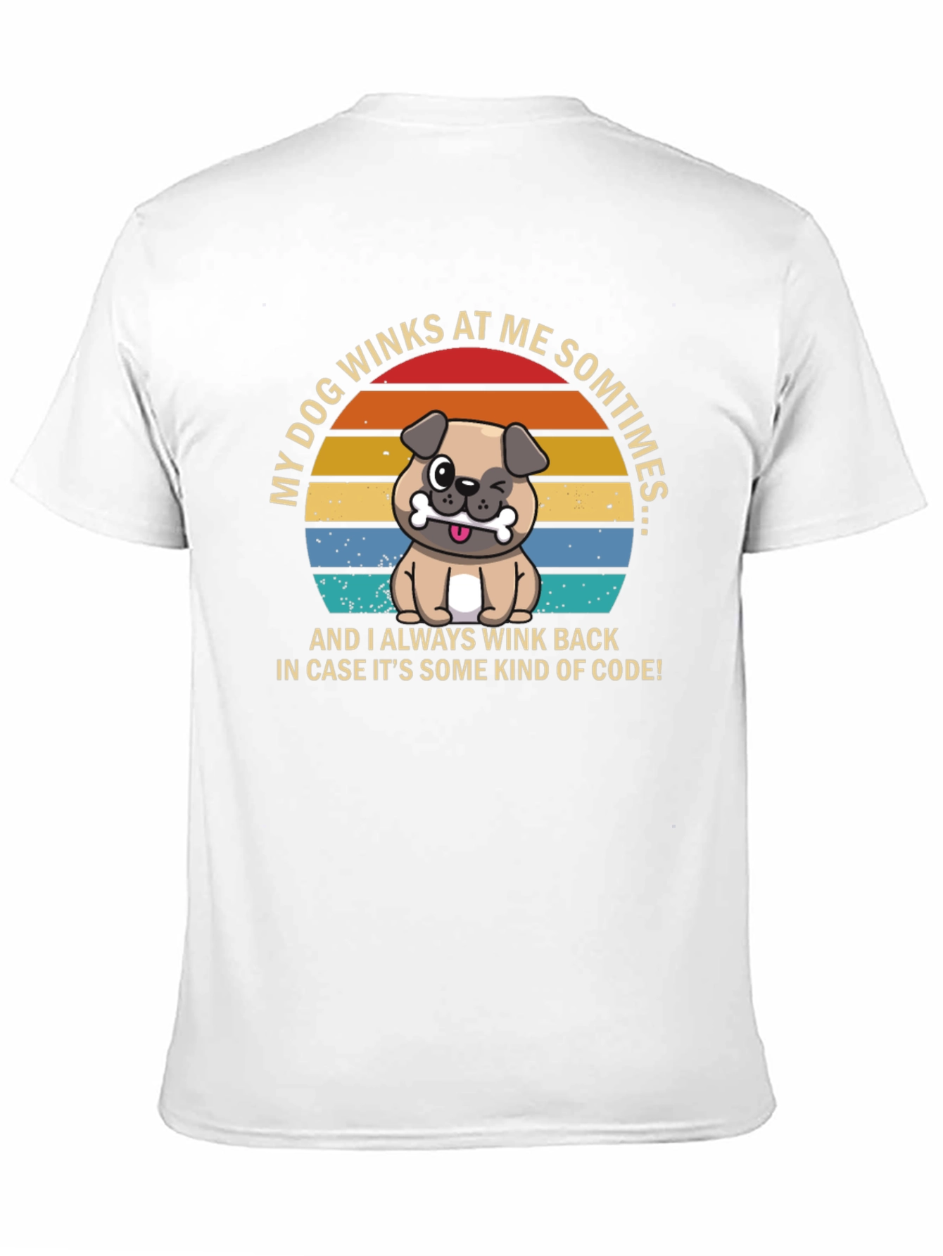 Dog Wink Humor T-Shirt - My Dog Winks At Me Sometimes