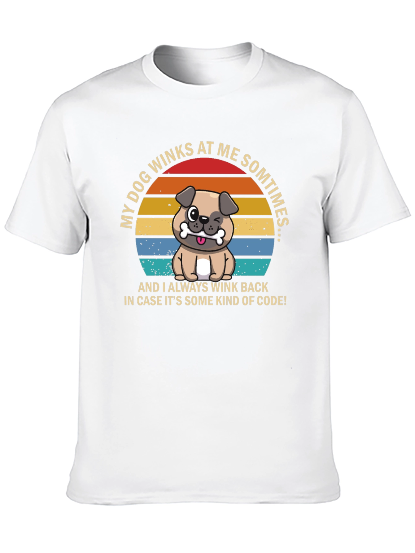 Dog Wink Humor T-Shirt - My Dog Winks At Me Sometimes