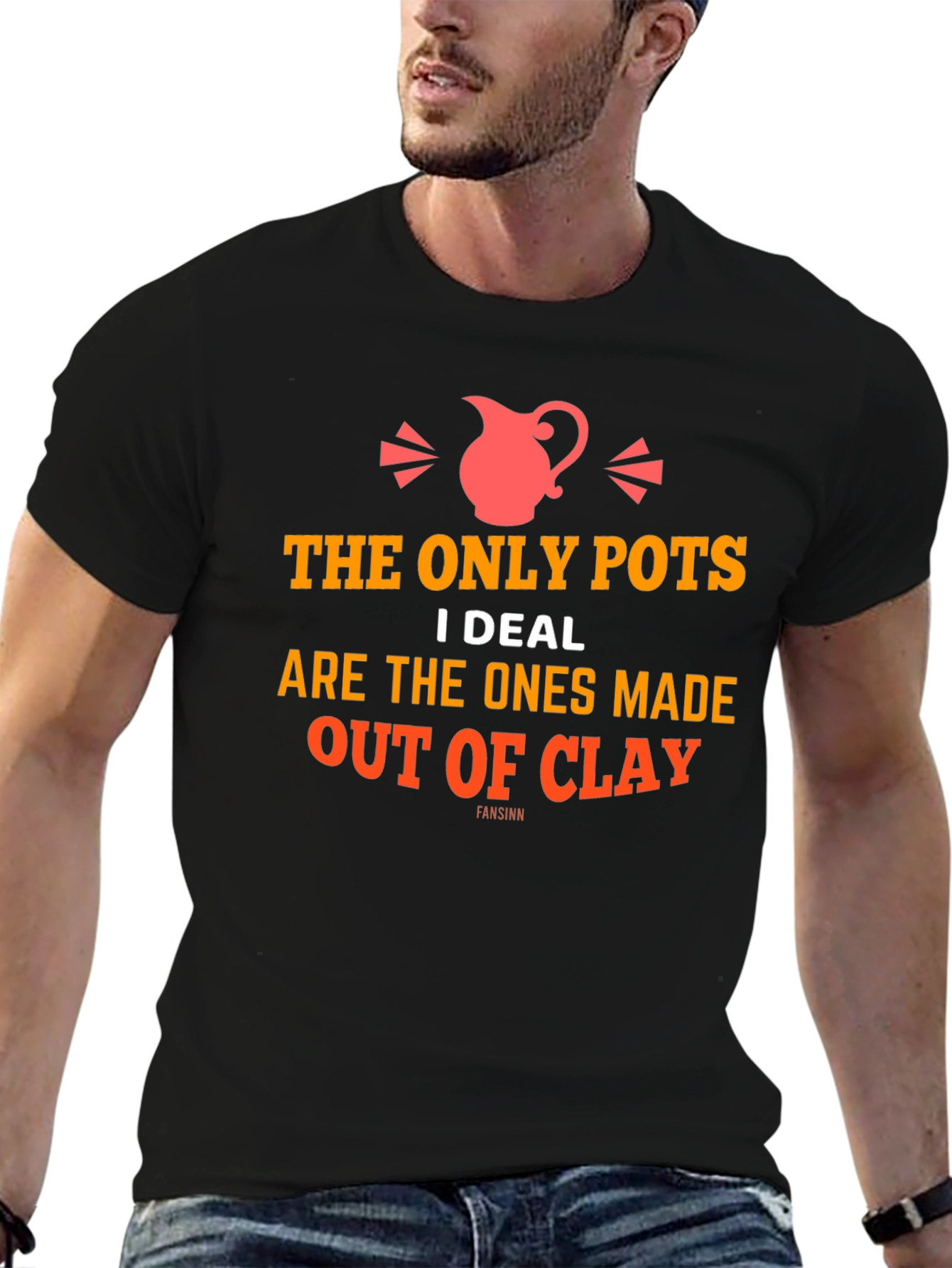 The Only Pots I Deal With T-Shirt - Clay Pottery Humor