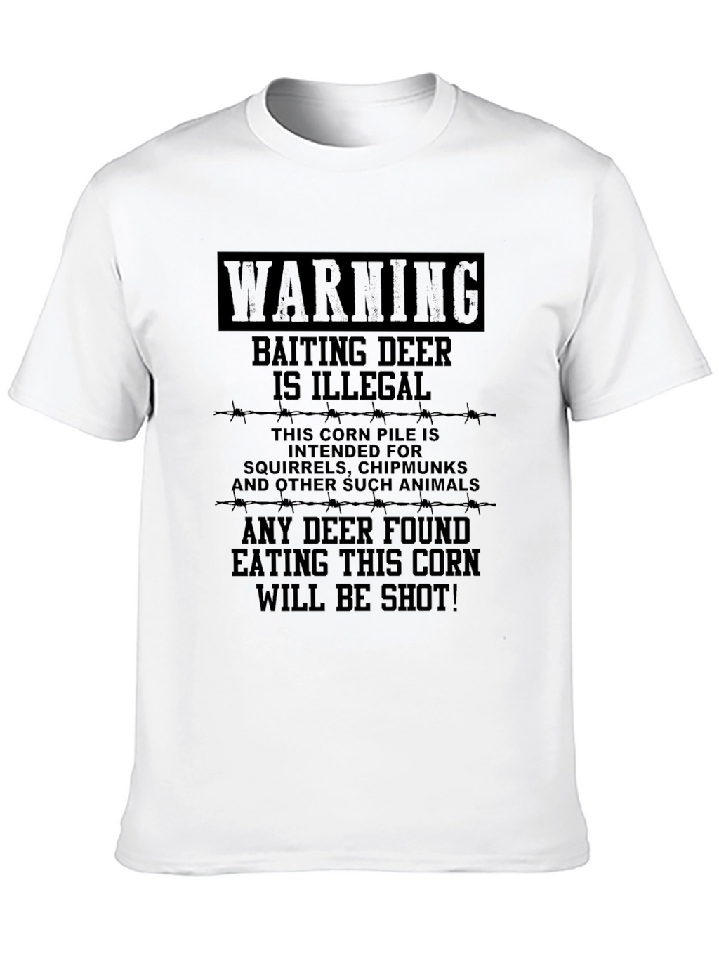 Warning Baiting Deer Illegal Humor T-Shirt