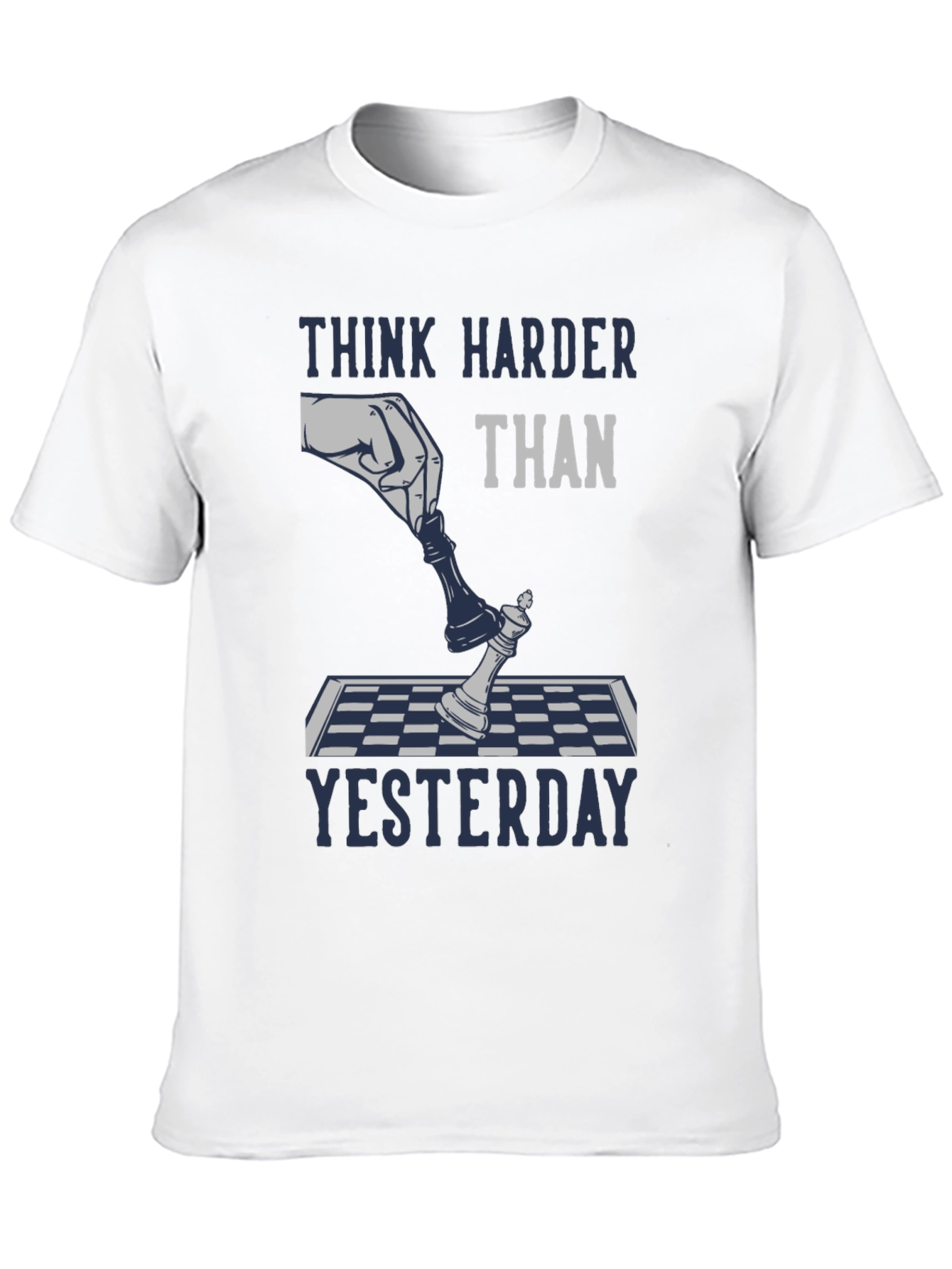Think Harder Than Yesterday Chess T-Shirt