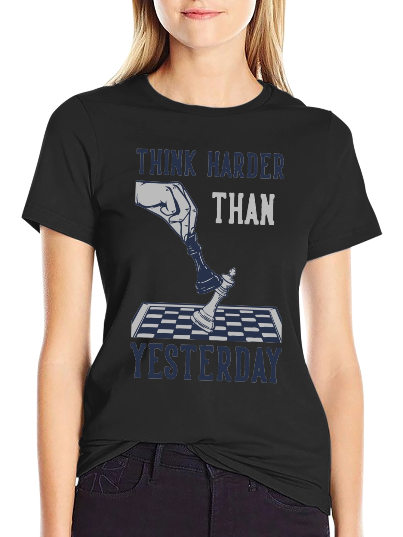 Think Harder Than Yesterday Chess T-Shirt