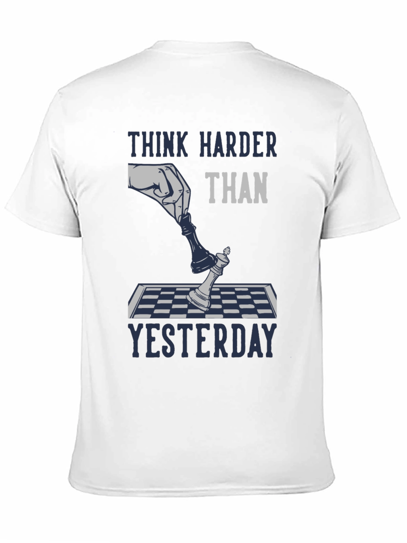 Think Harder Than Yesterday Chess T-Shirt