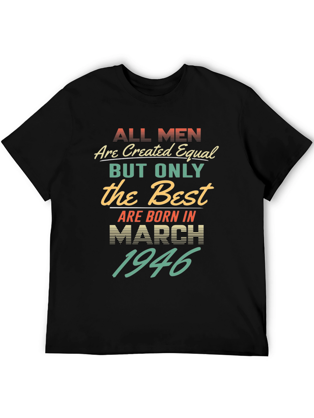 Best Men Born March 1946 T-Shirt