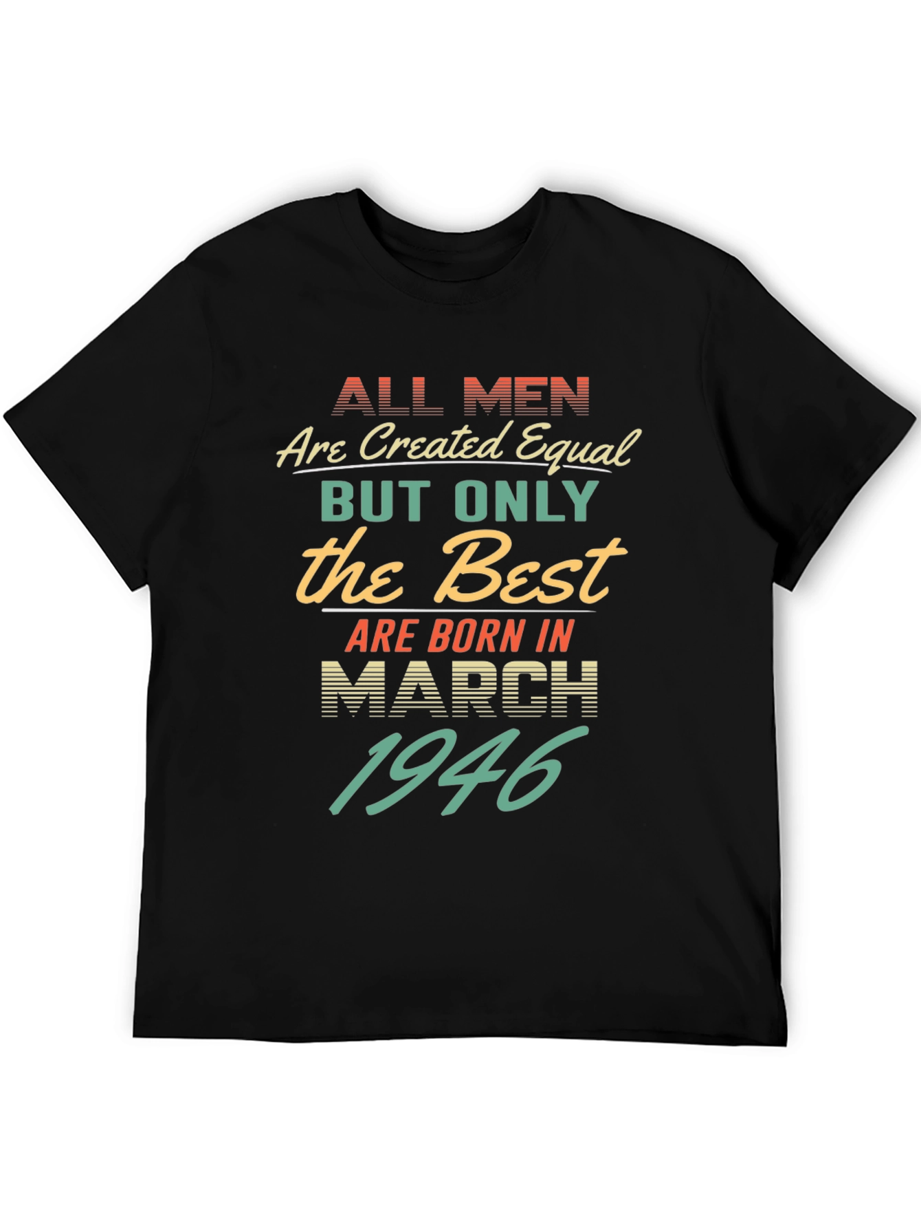Best Men Born March 1946 T-Shirt