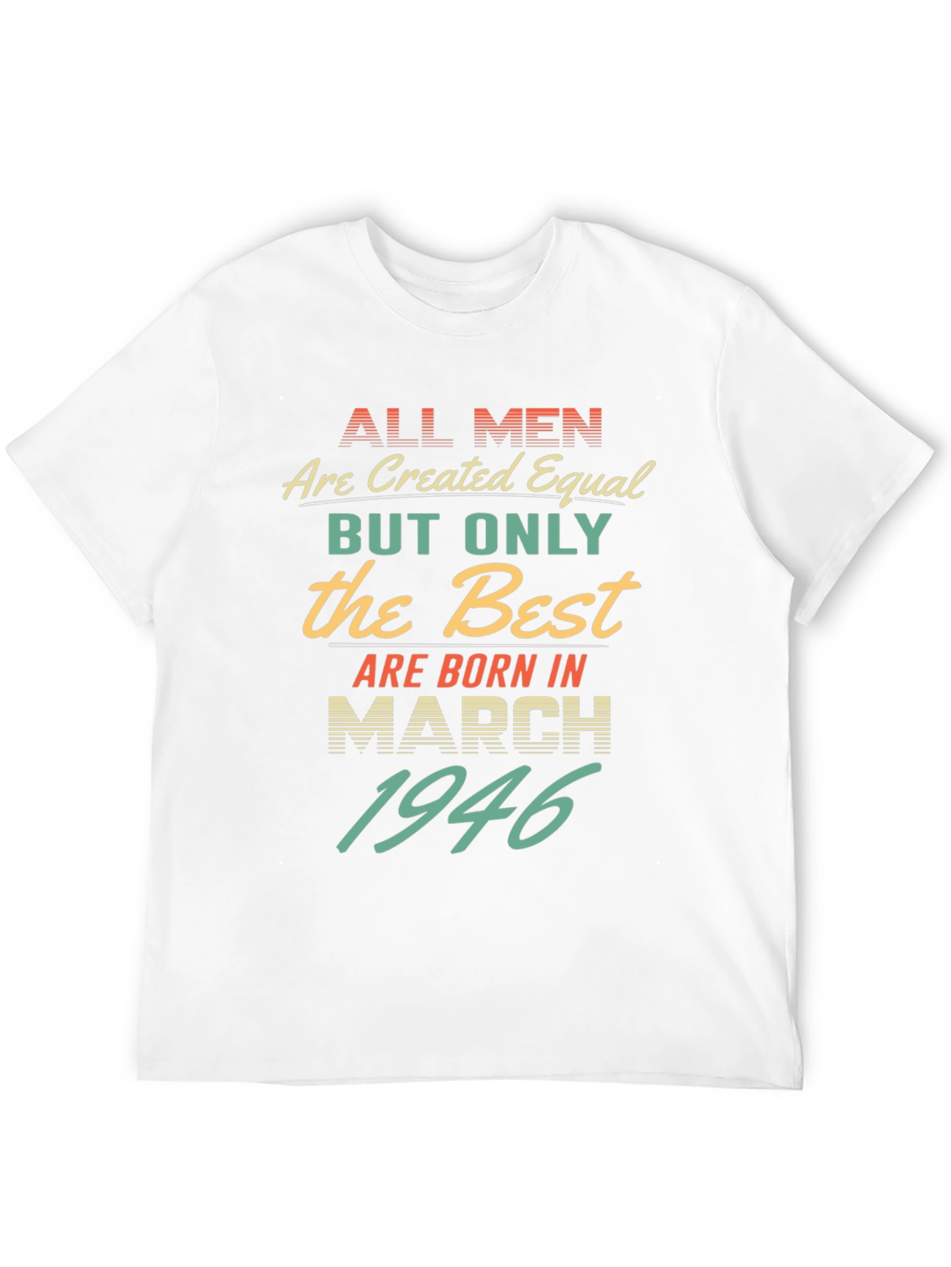 Best Men Born March 1946 T-Shirt