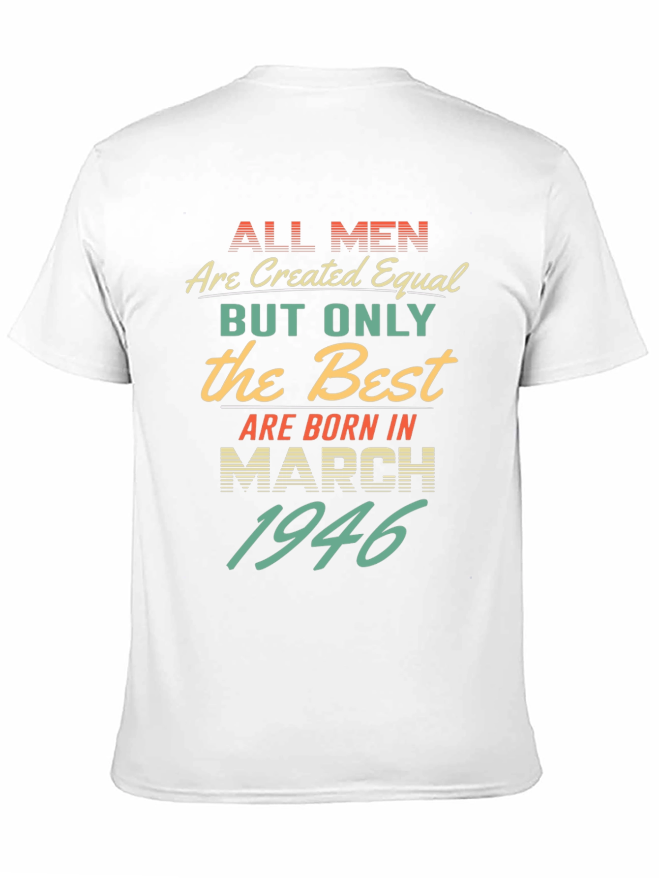 Best Men Born March 1946 T-Shirt