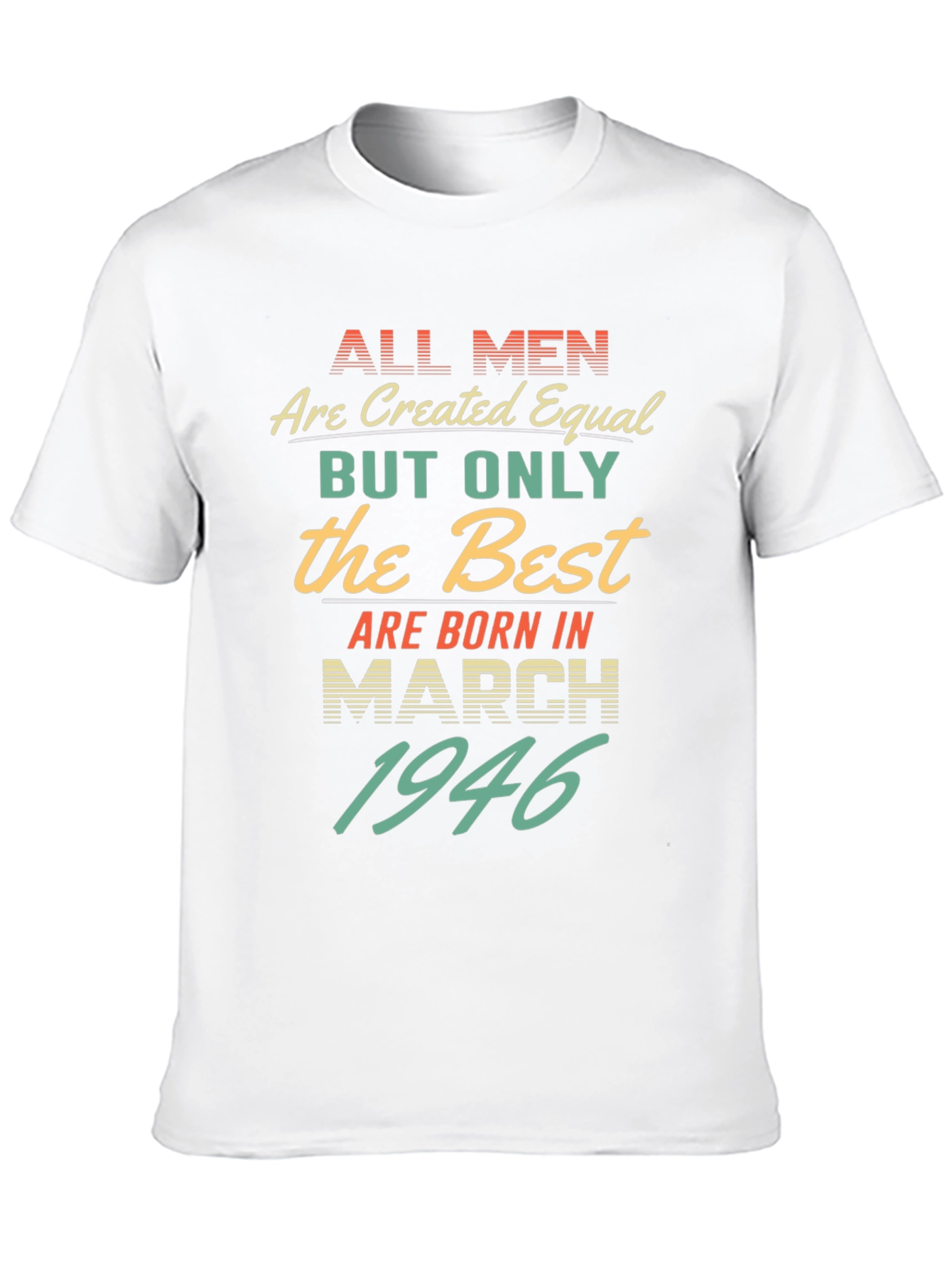 Best Men Born March 1946 T-Shirt