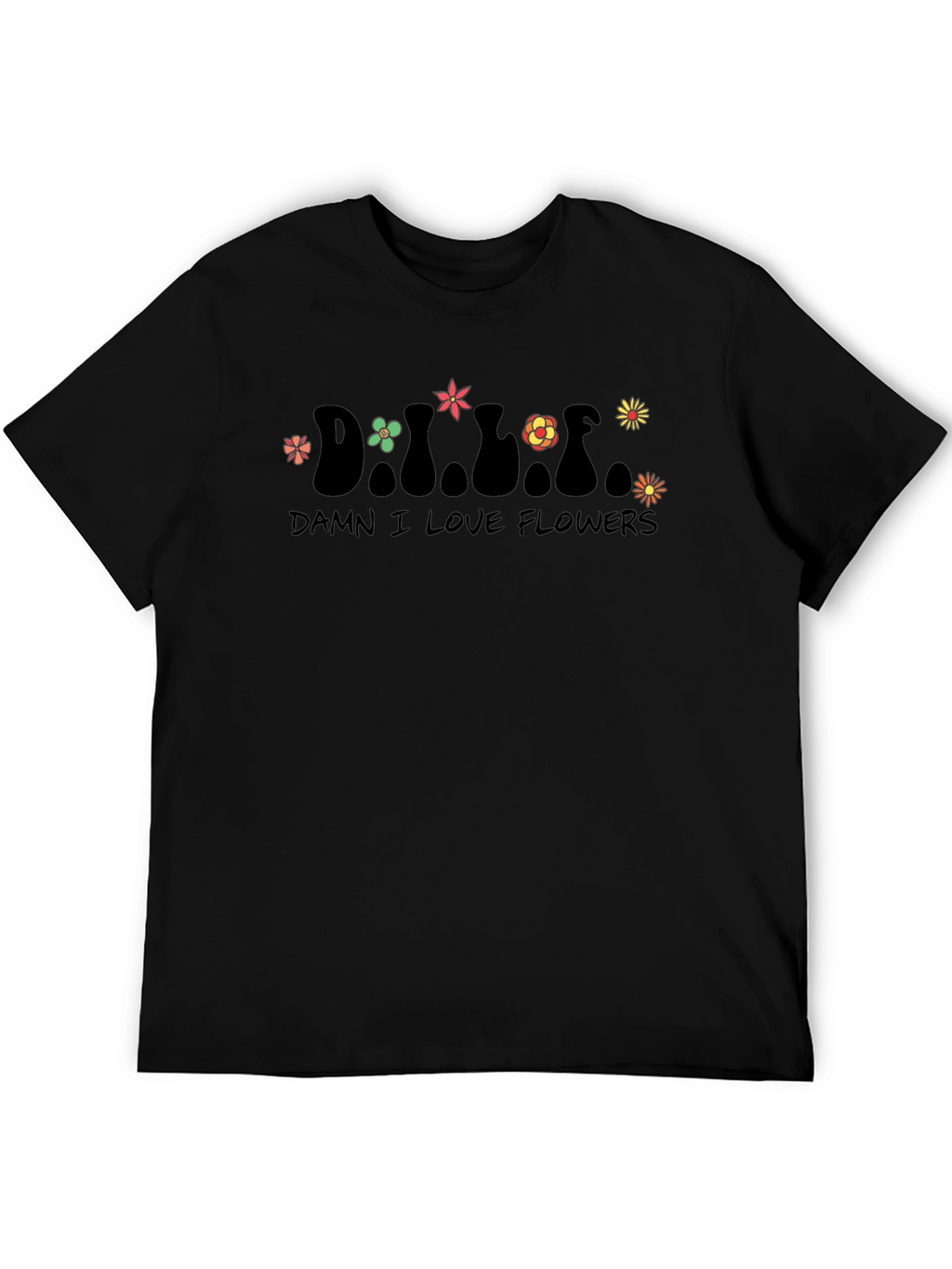 Damn I Love Flowers Graphic T-Shirt - Unisex