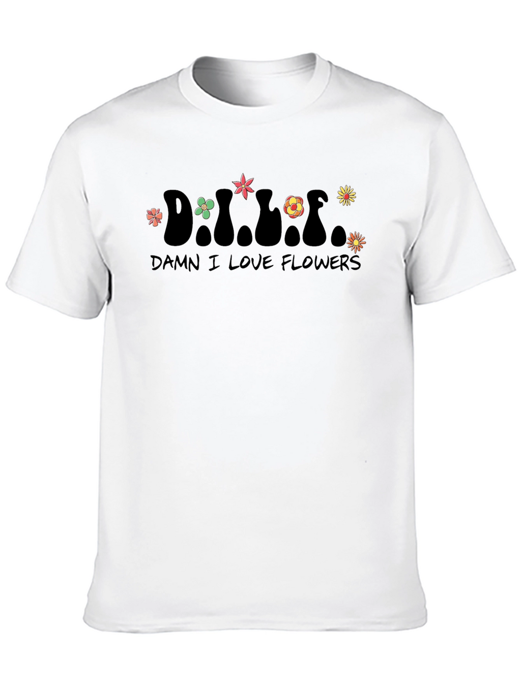 Damn I Love Flowers Graphic T-Shirt - Unisex