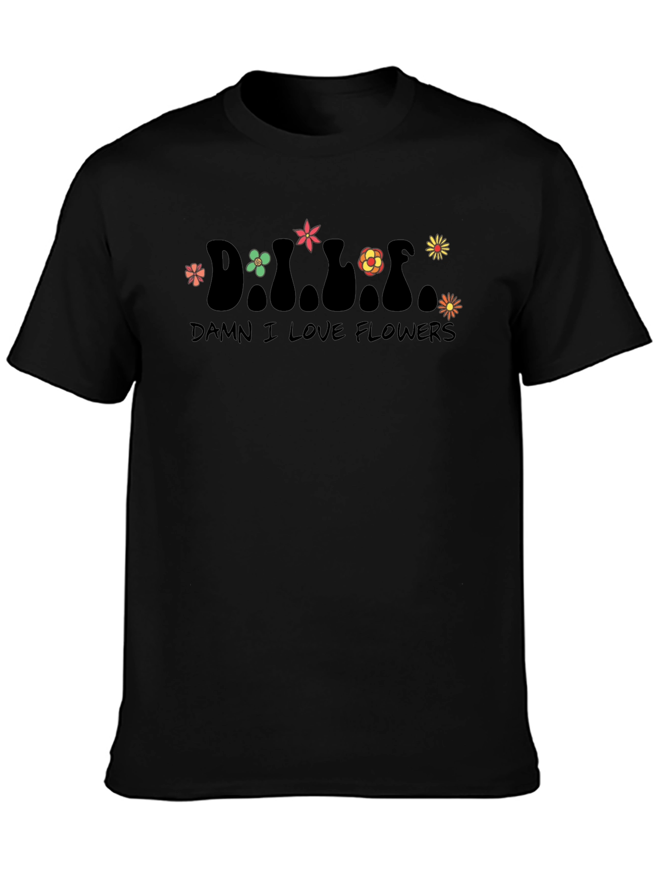 Damn I Love Flowers Graphic T-Shirt - Unisex