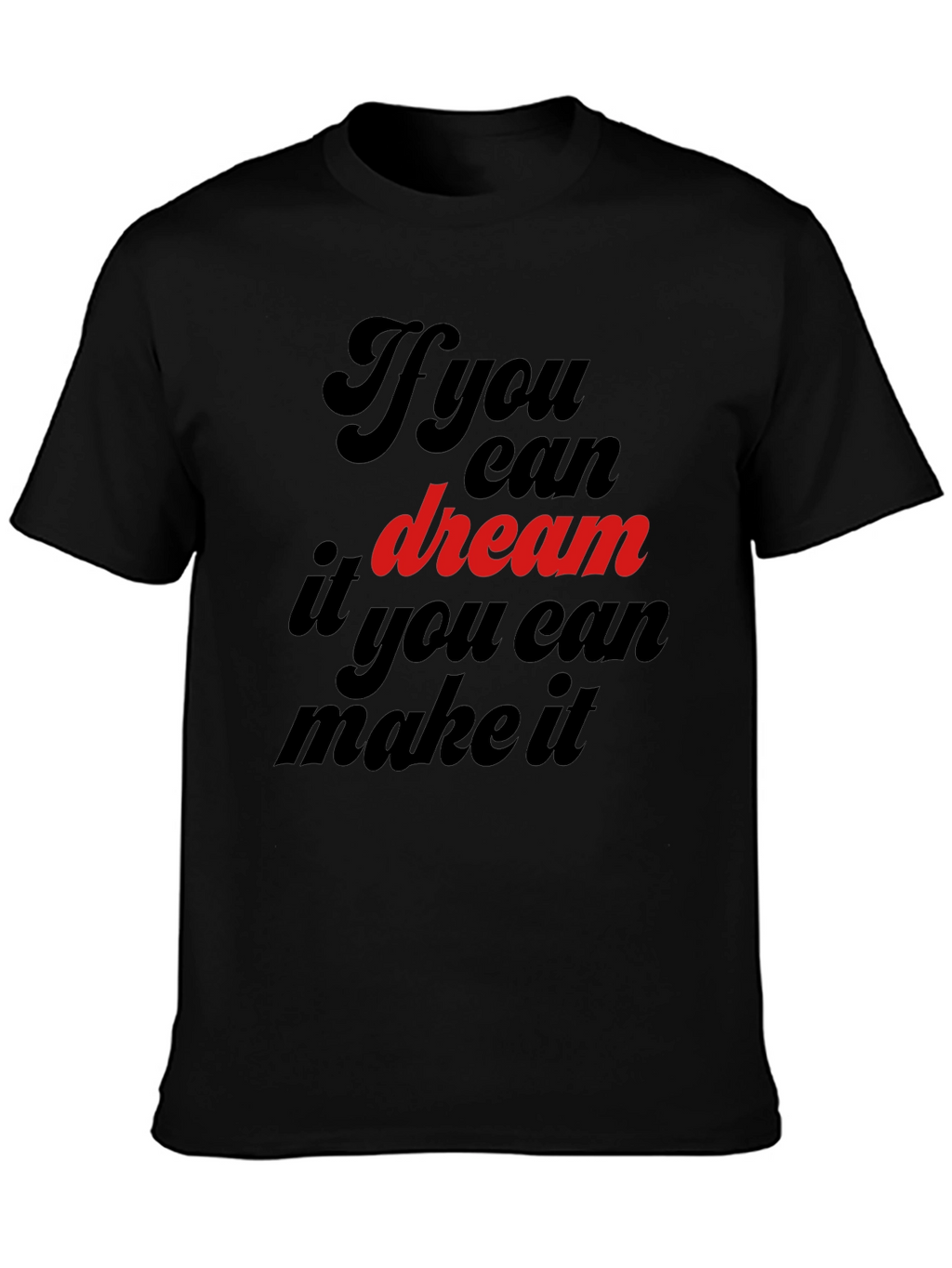 Dream It Make It Black Graphic Tee