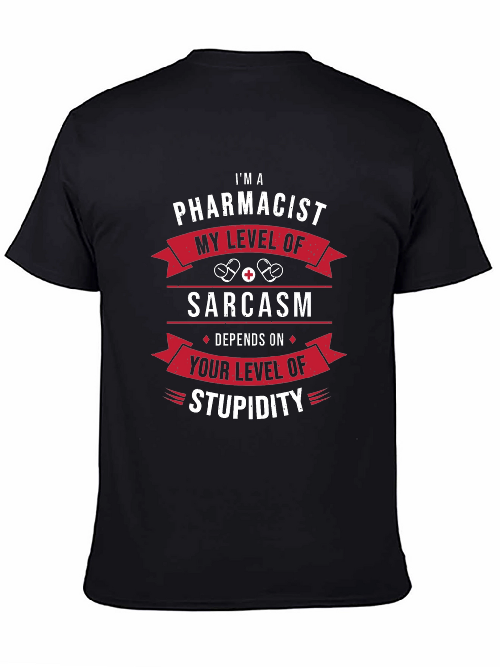 Im A Pharmacist Sarcasm T-Shirt