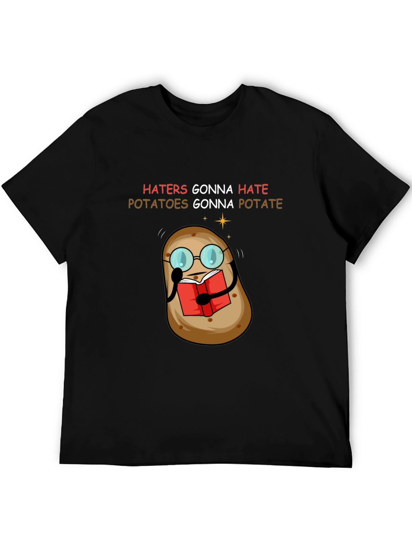 Haters Gonna Hate Potatoes Gonna Potate T-Shirt