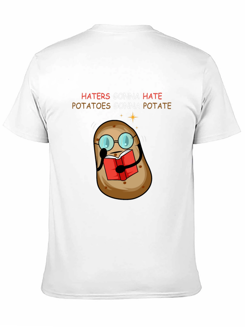 Haters Gonna Hate Potatoes Gonna Potate T-Shirt