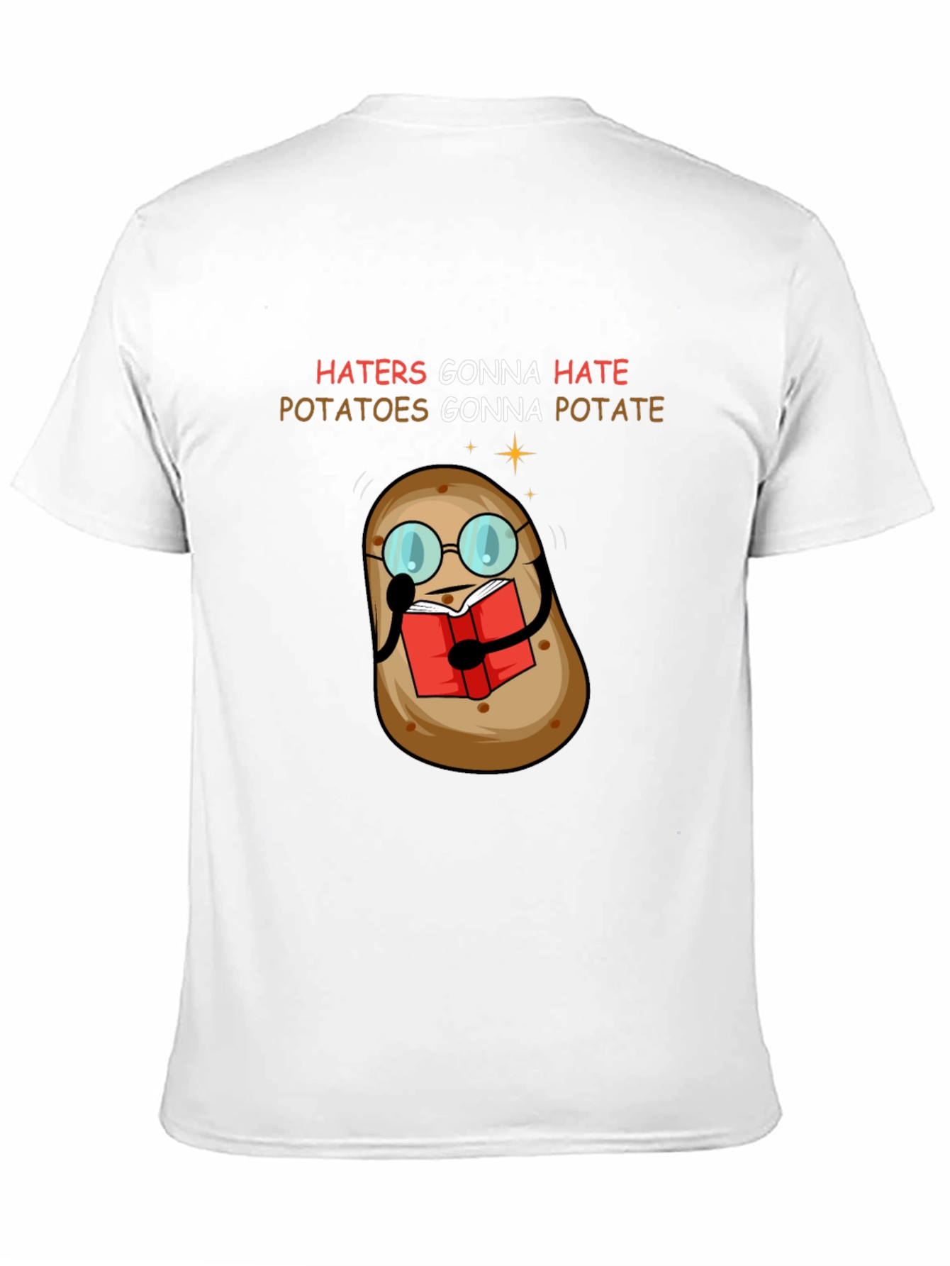 Haters Gonna Hate Potatoes Gonna Potate T-Shirt