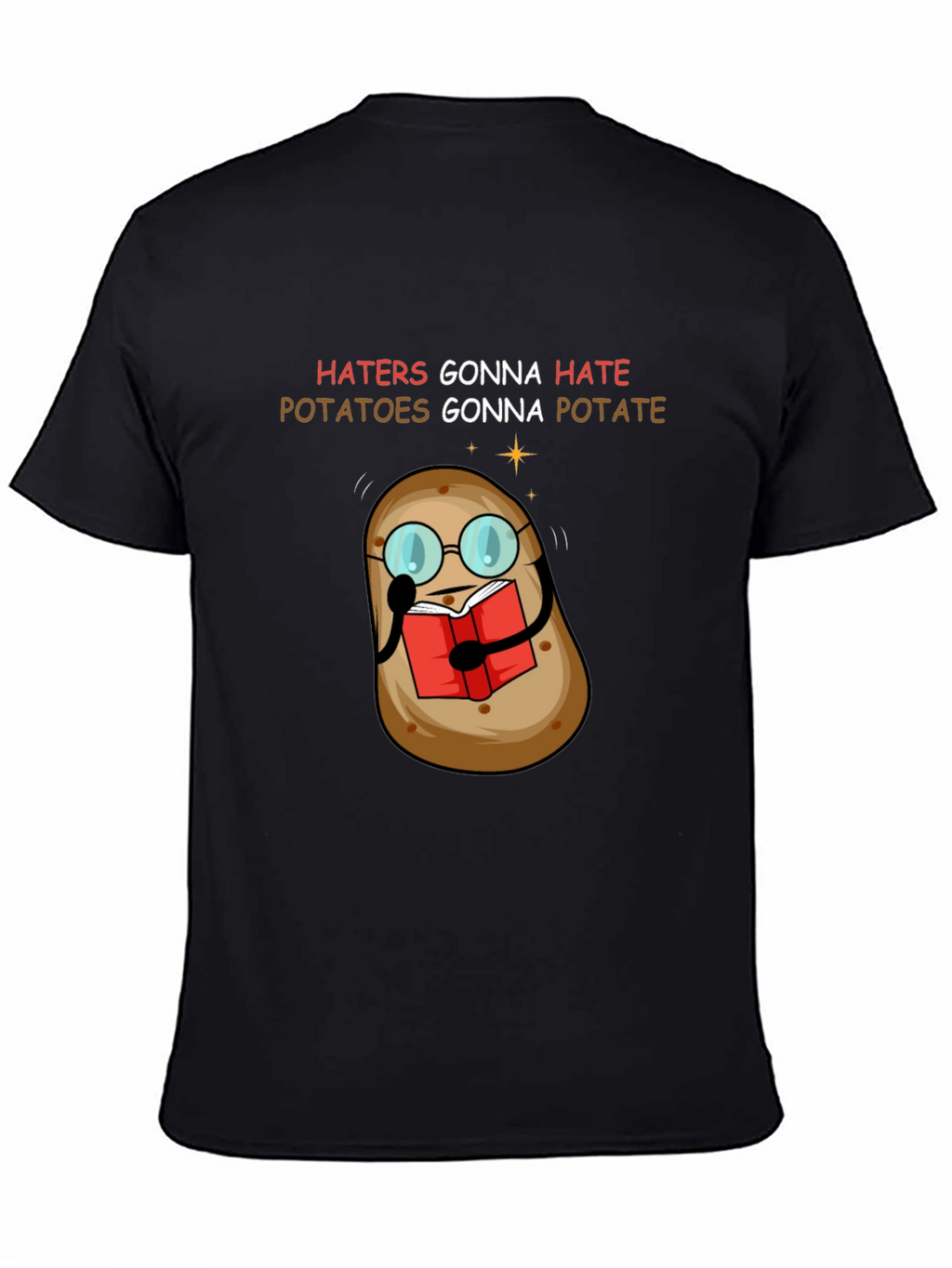 Haters Gonna Hate Potatoes Gonna Potate T-Shirt