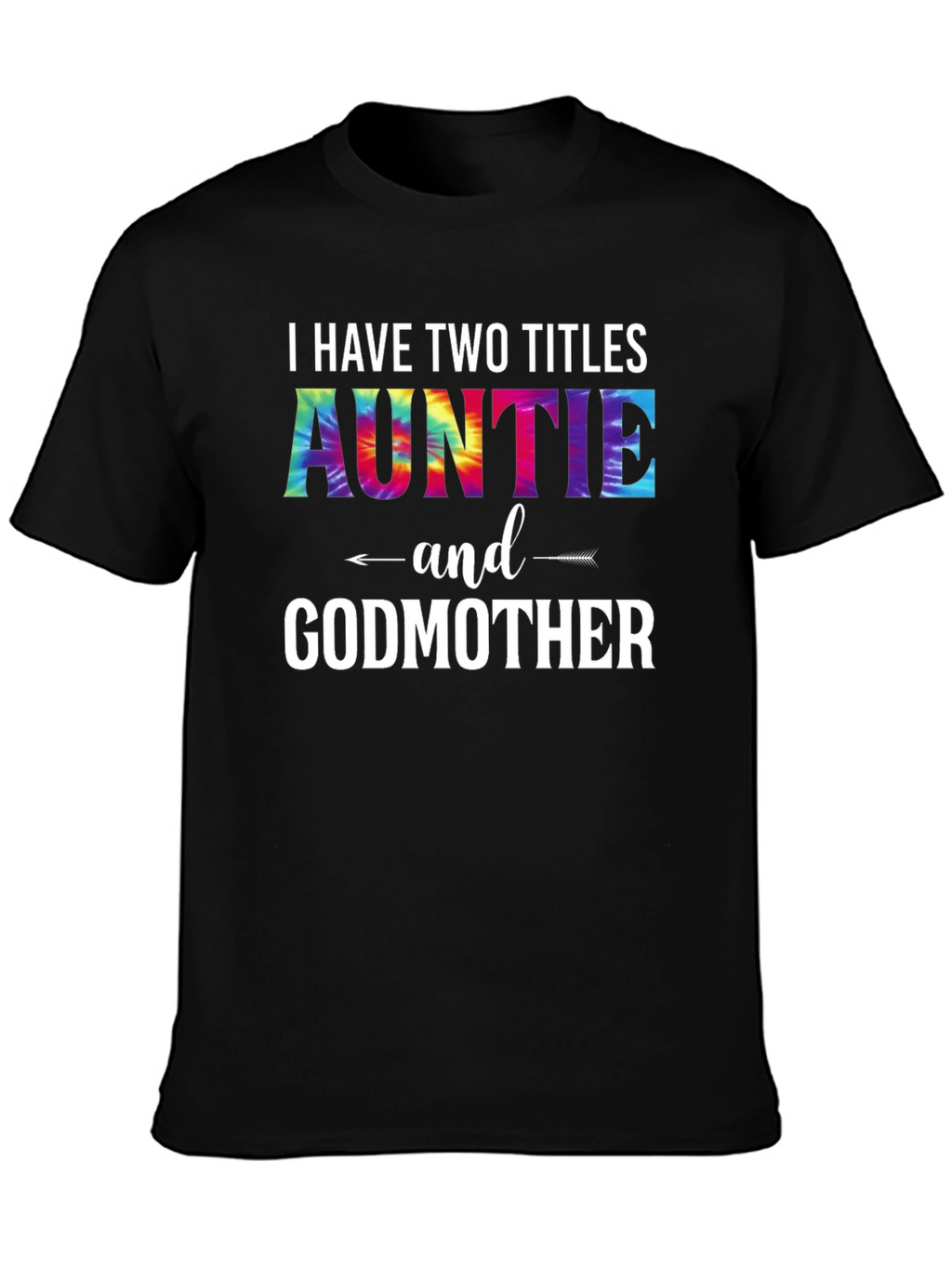 Auntie & Godmother T-Shirt - Two Titles Tee