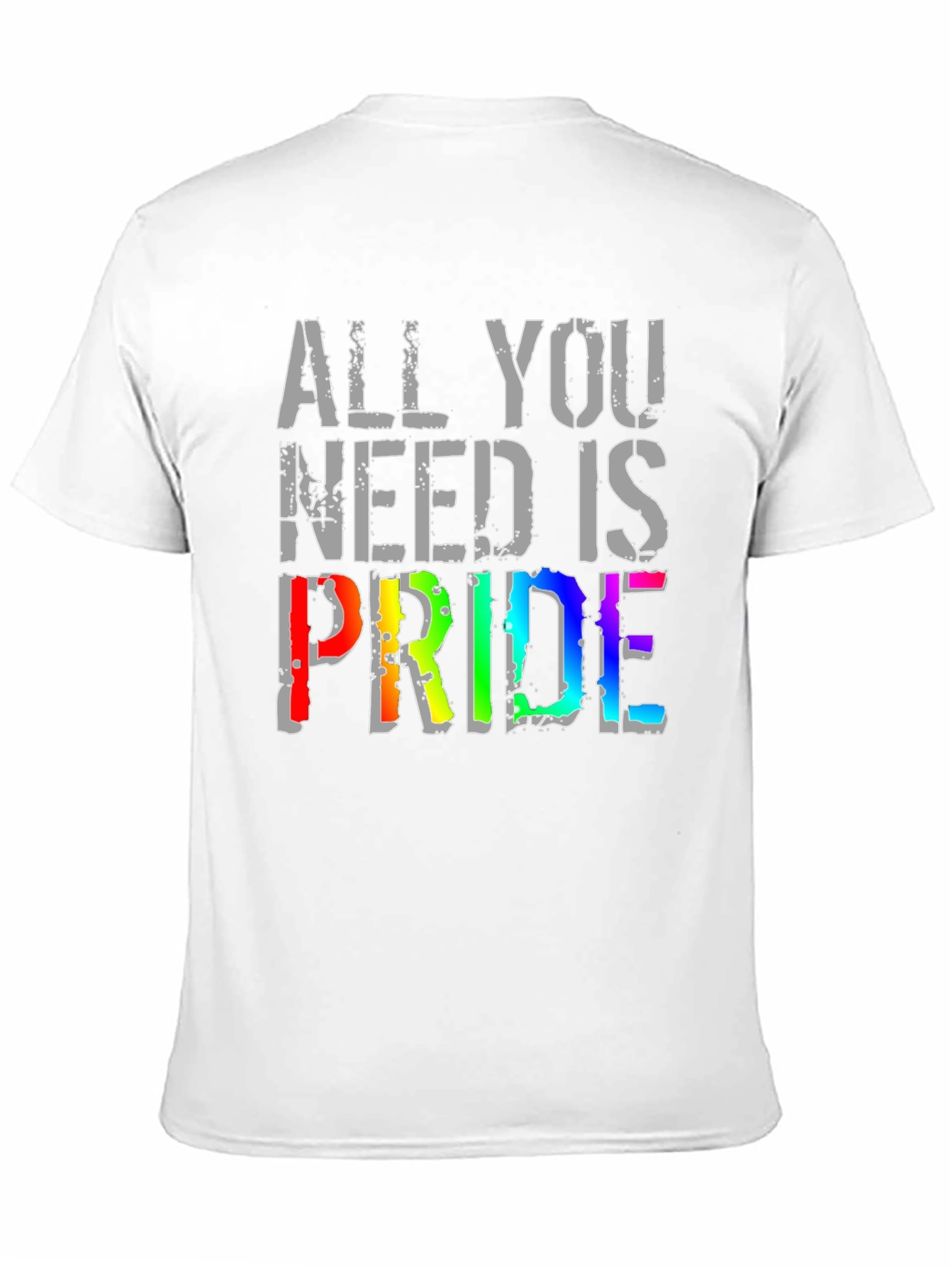 All You Need is Pride T-Shirt - LGBT Rainbow Graphic Tee
