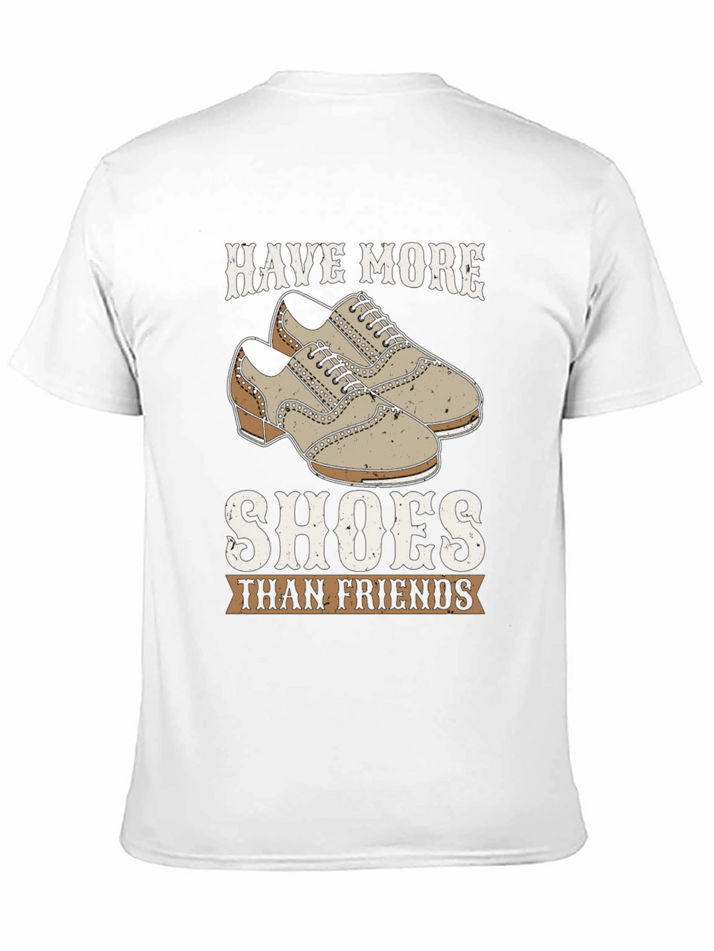 Funny Have More Shoes Than Friends Graphic T-Shirt